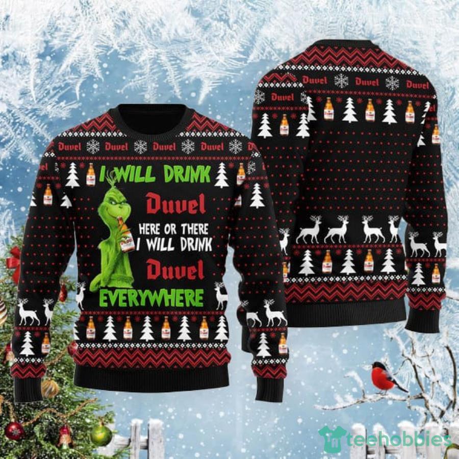 Grinch I Will Drink Duvel Beer Everywhere Christmas Gift Christmas Ugly Sweater Product Photo 1