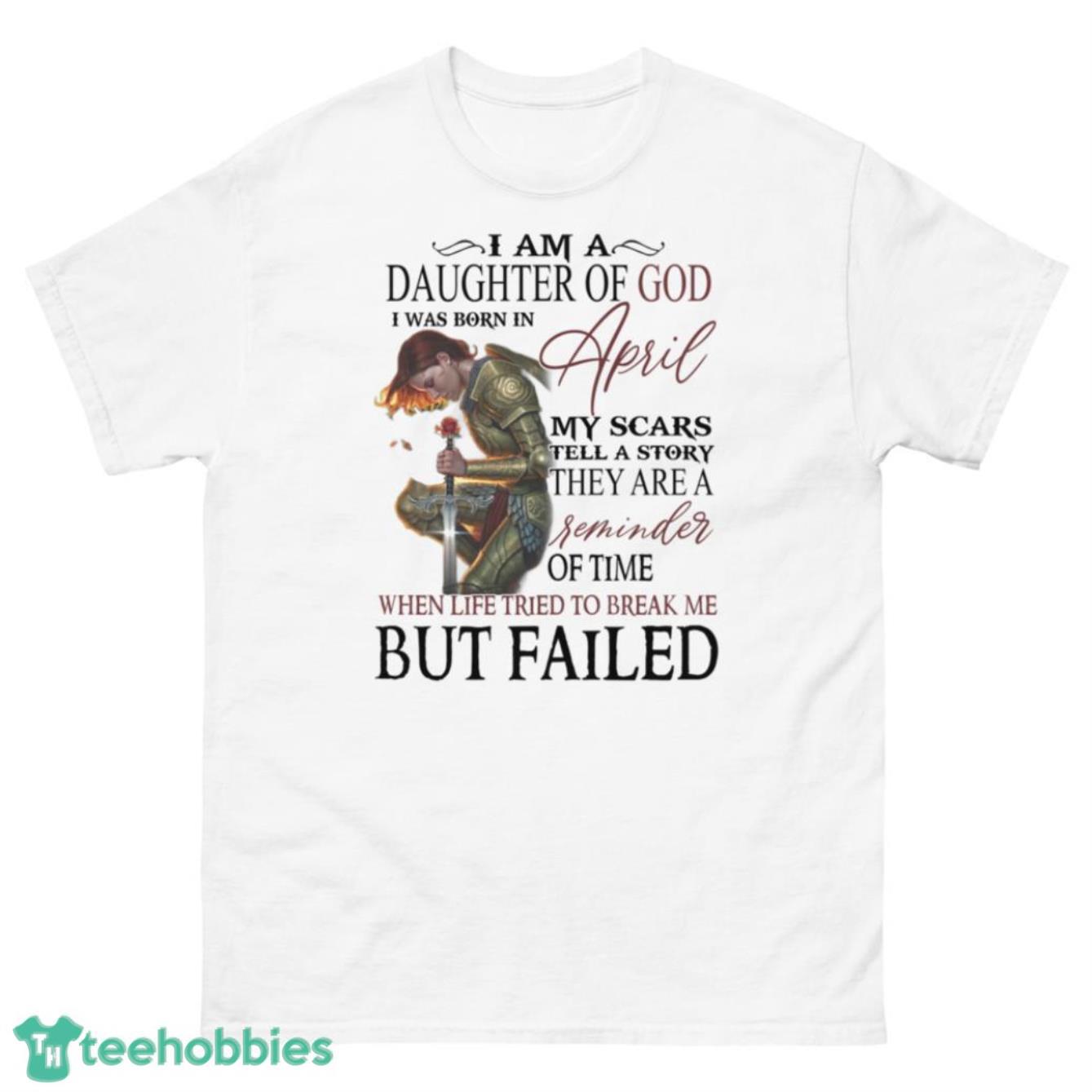 I Am A Daughter Of God, I Was Born In April Shirt - G500 Men’s Classic T-Shirt-1