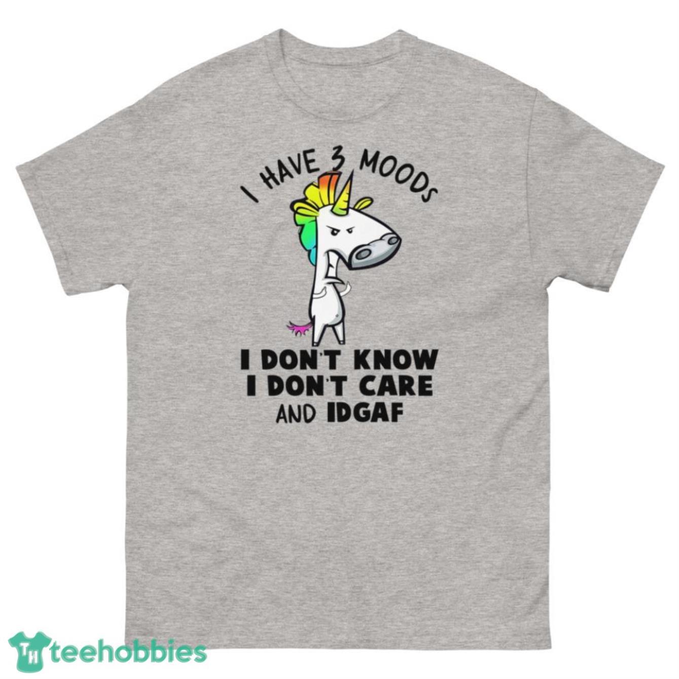 I Don’t Know I Don’t Care And IDGAF Unicorn T Shirt - G500 Men’s Classic T-Shirt