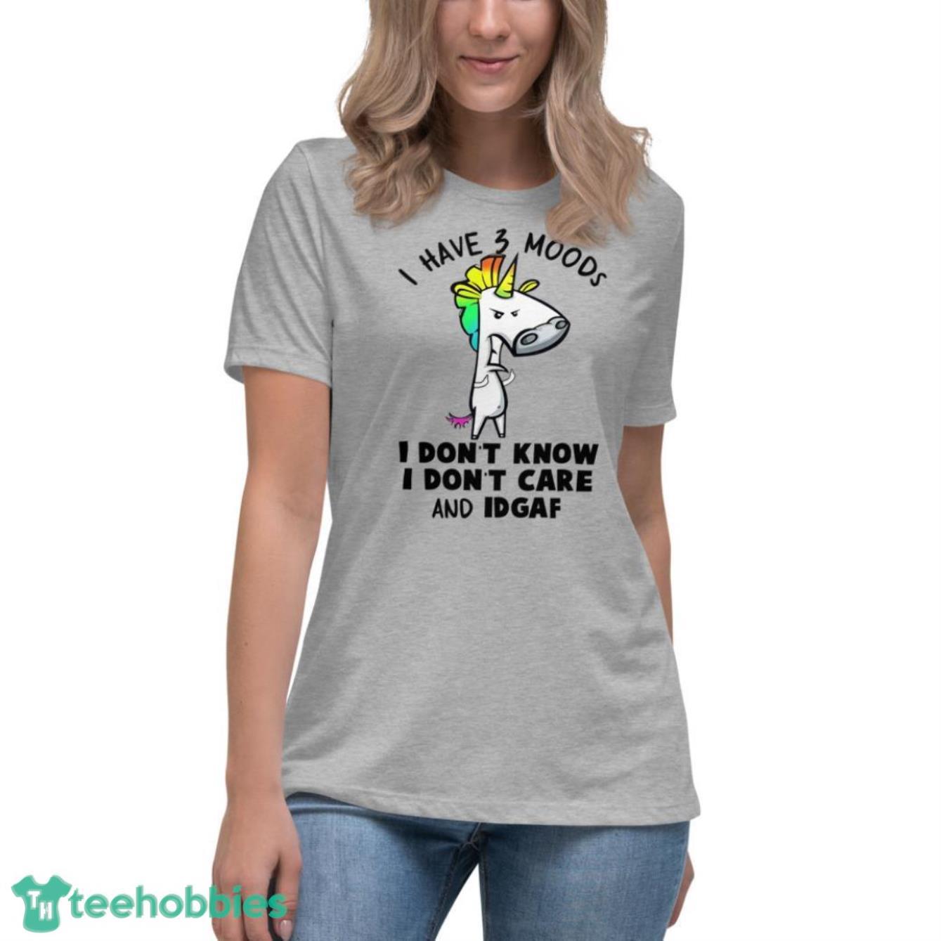 I Don’t Know I Don’t Care And IDGAF Unicorn T Shirt - Womens Relaxed Short Sleeve Jersey Tee