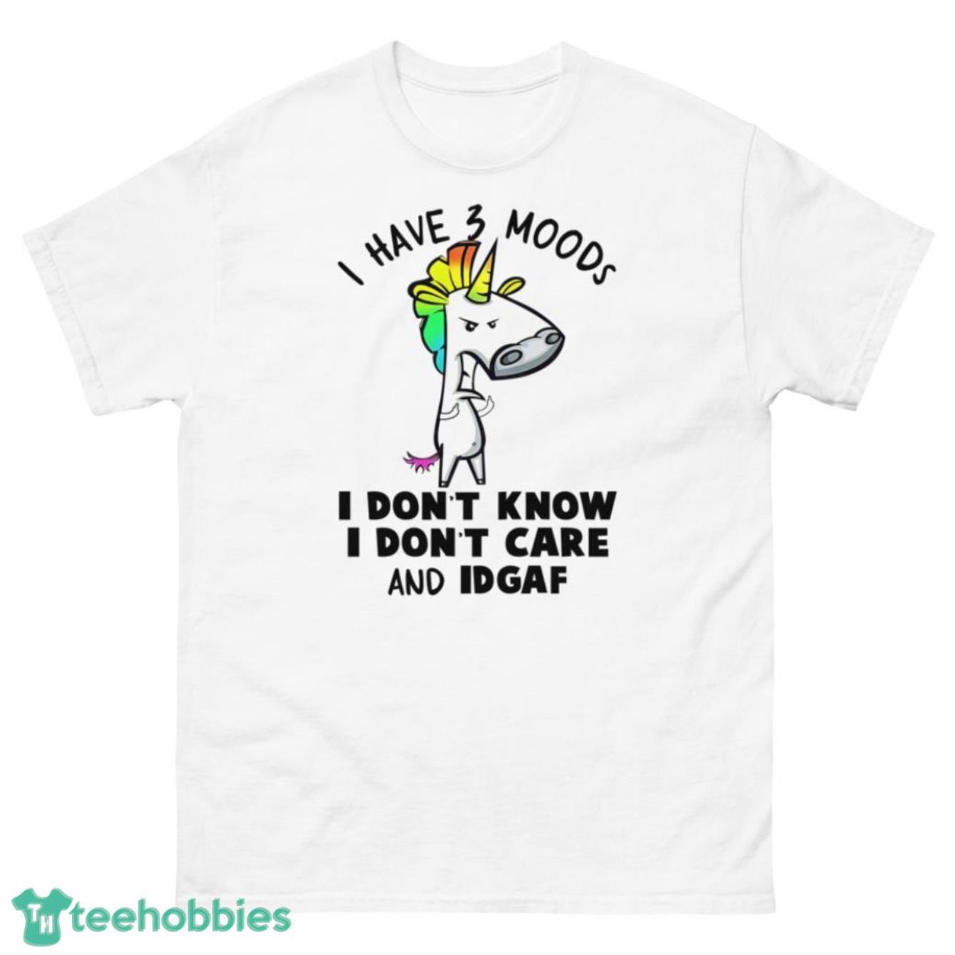 I Don’t Know I Don’t Care And IDGAF Unicorn T Shirt - G500 Men’s Classic T-Shirt-1