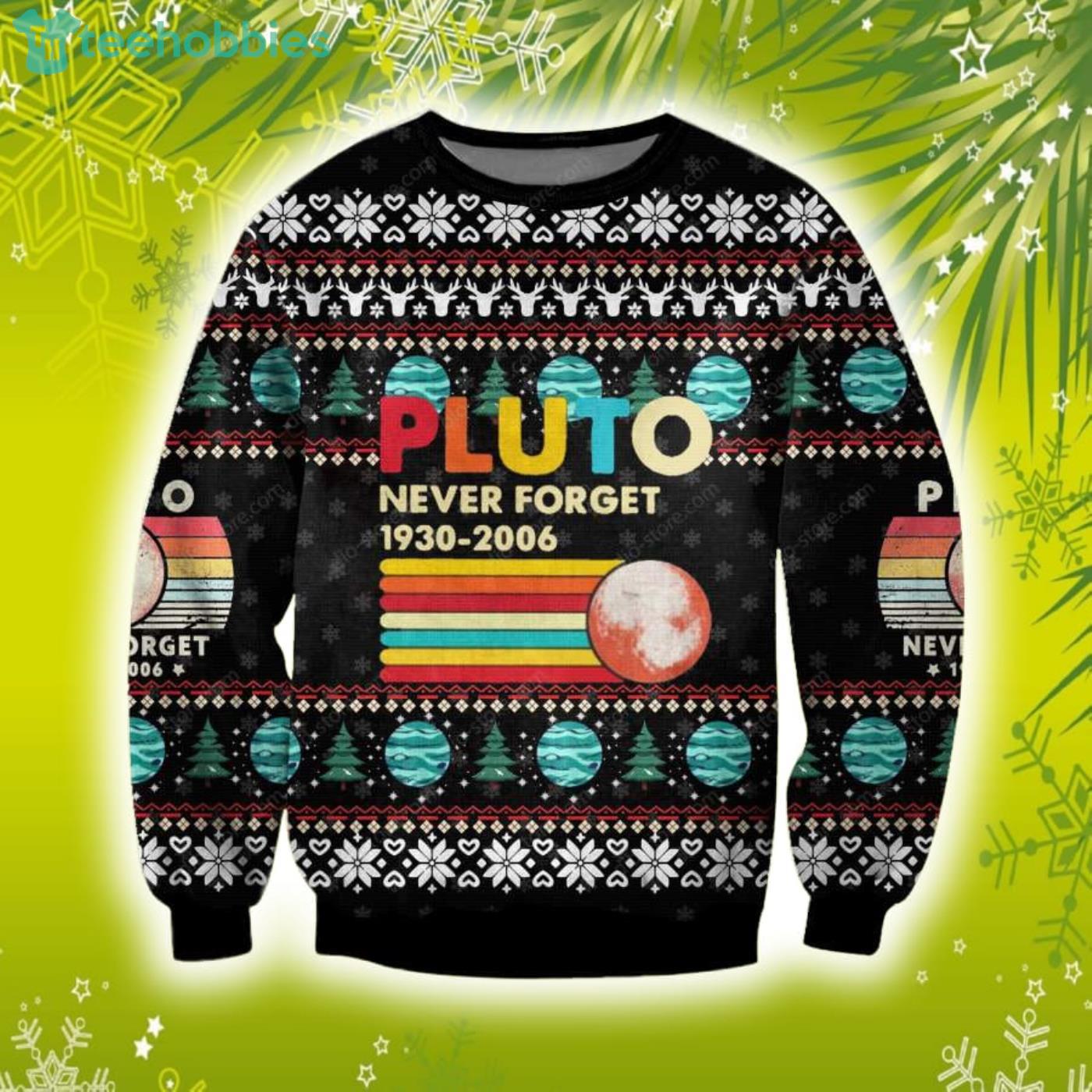 Pluto Never Forget 3D Christmas Knitting Pattern Ugly Sweater Sweatshirt Product Photo 1 Pluto Never Forget 3D Christmas Knitting Pattern Ugly Sweater Sweatshirt Product Photo 1
