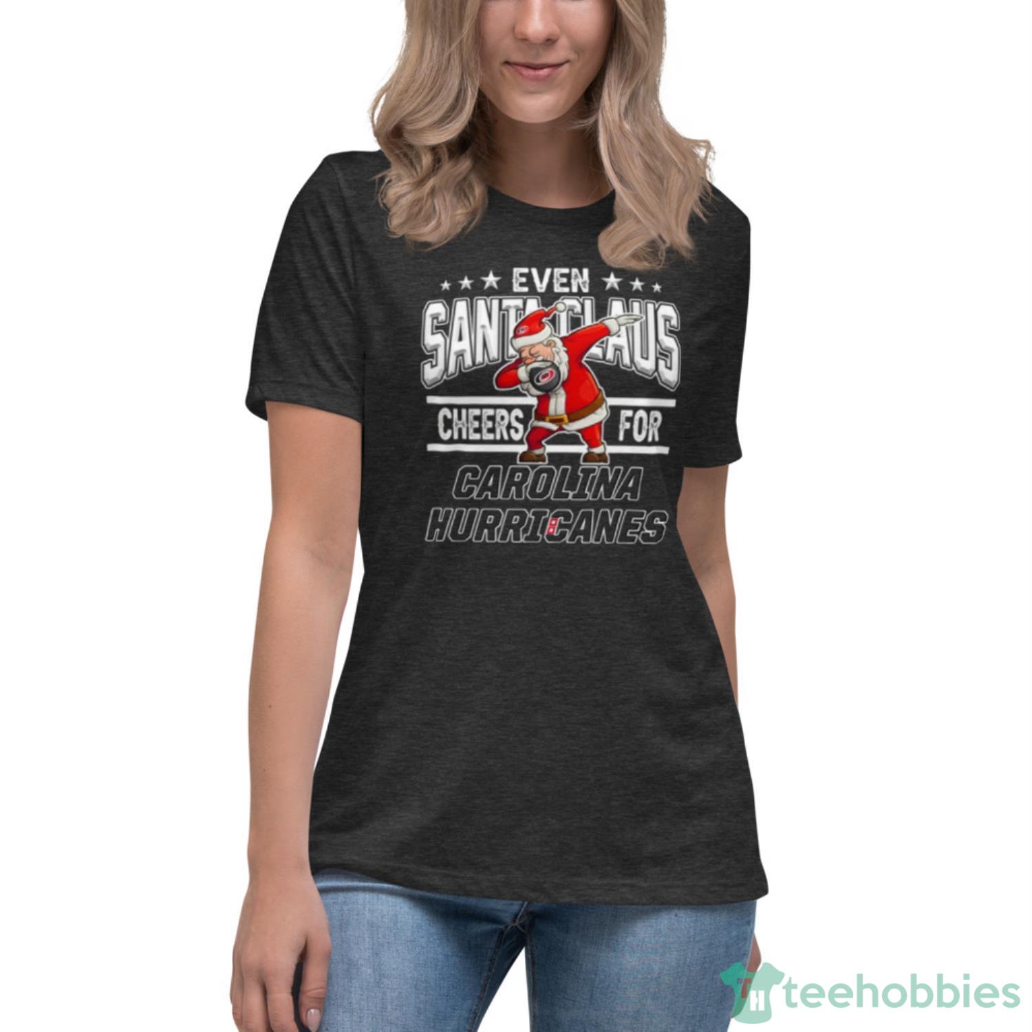 Carolina Hurricanes Even Santa Claus Cheers For Christmas NHL Shirt For Fans - Womens Relaxed Short Sleeve Jersey Tee-1 Carolina Hurricanes Even Santa Claus Cheers For Christmas NHL Shirt For Fans - Womens Relaxed Short Sleeve Jersey Tee-1