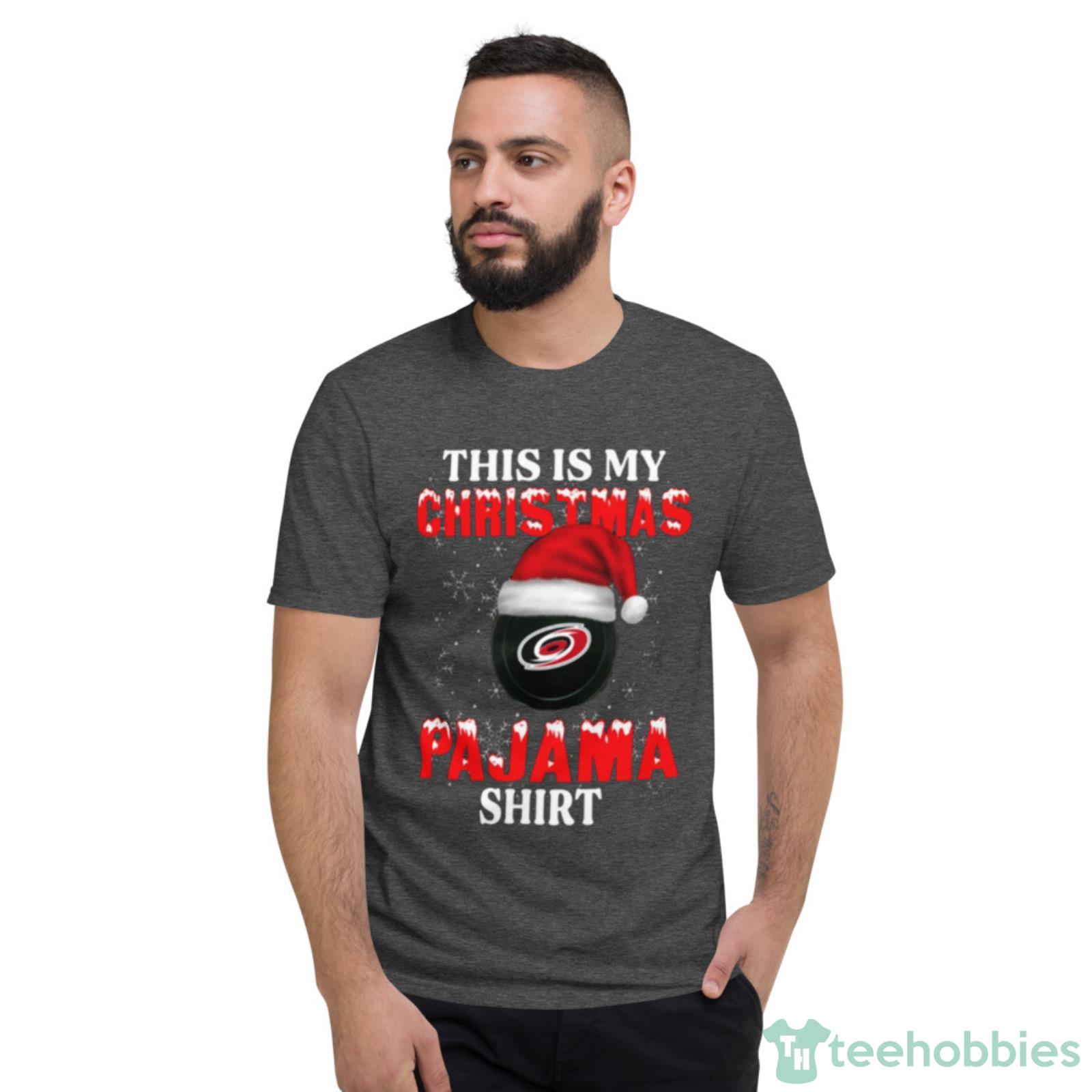 Carolina Hurricanes This Is My Christmas Pajama Shirt NHL Shirt For Fans - Short Sleeve T-Shirt-1 Carolina Hurricanes This Is My Christmas Pajama Shirt NHL Shirt For Fans - Short Sleeve T-Shirt-1