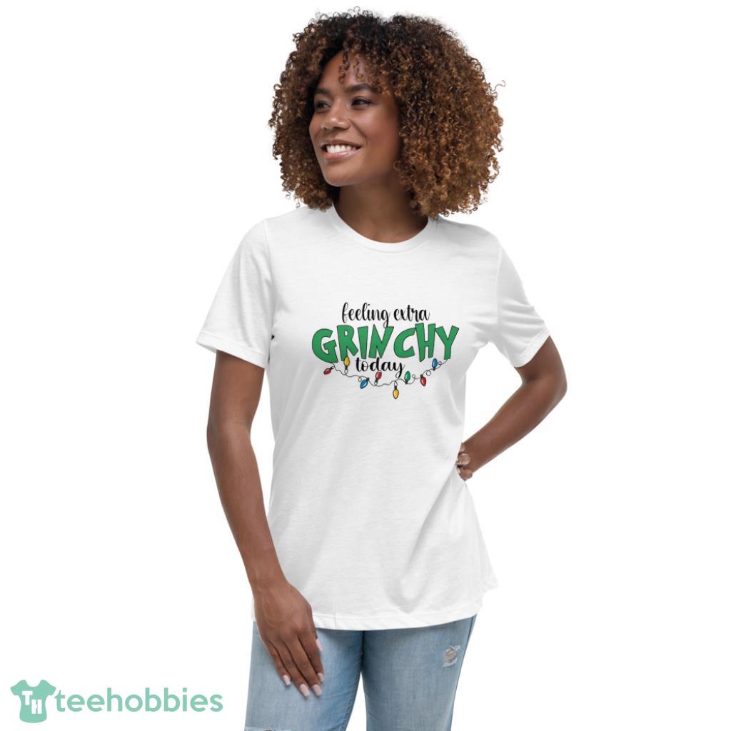 Feeling Extra Grinchy Today Christmas Shirt - Womens Relaxed Short Sleeve Jersey Tee feeling extra grinchy today christmas shirt 4px Feeling Extra Grinchy Today Christmas Shirt