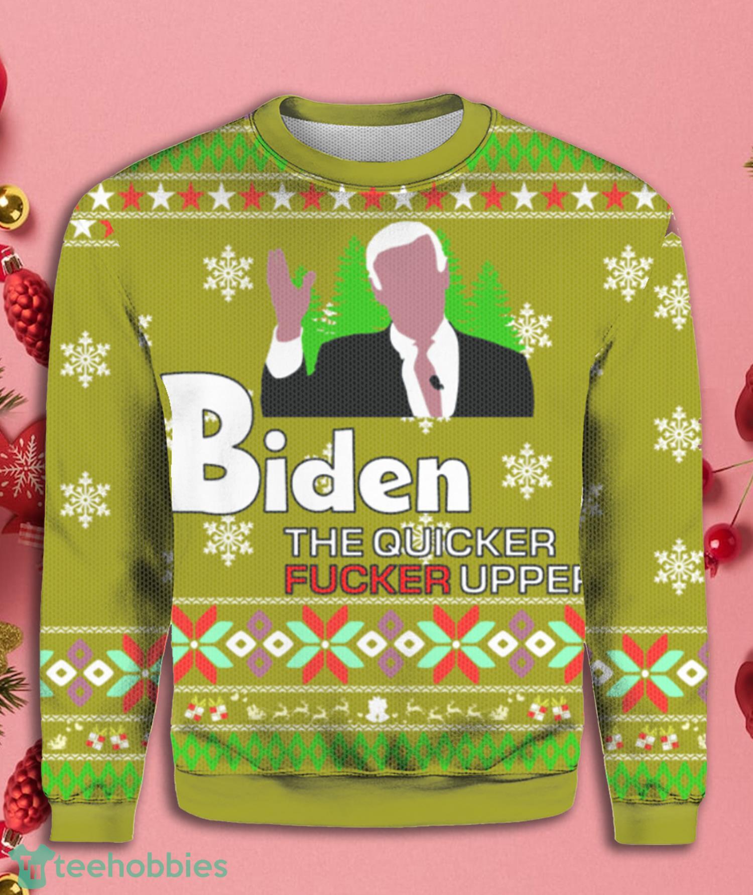 Joe Biden The Quicker Fucker Funny Ugly Christmas Sweater Product Photo 1 Joe Biden The Quicker Fucker Funny Ugly Christmas Sweater Product Photo 1