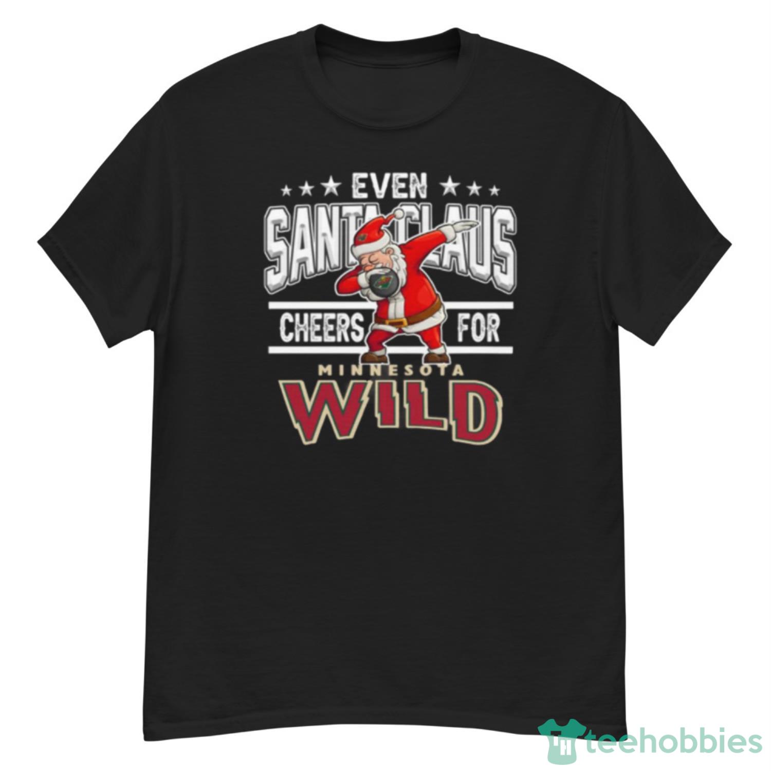 Minnesota Wild Even Santa Claus Cheers For Christmas NHL Shirt For Fans
