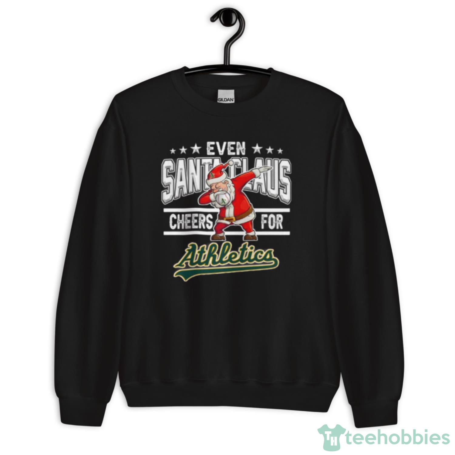 Oakland Athletics Even Santa Claus Cheers For Christmas MLB Shirt For Fans - Unisex Crewneck Sweatshirt Oakland Athletics Even Santa Claus Cheers For Christmas MLB Shirt For Fans - Unisex Crewneck Sweatshirt
