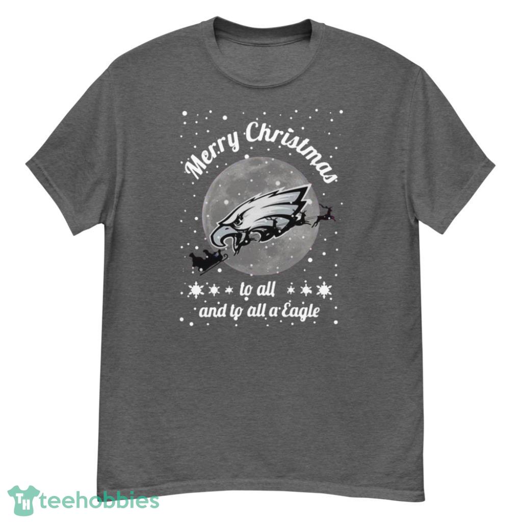 Philadelphia Eagles Merry Christmas to all and to all a Eagle t-shirt