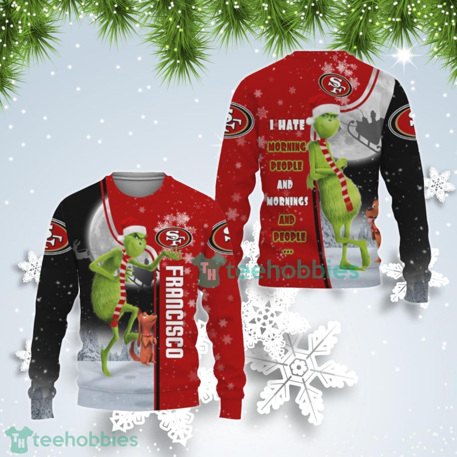 San Francisco 49ers Funny Grinch I Hate Morning People Ugly Christmas Sweater Product Photo 1