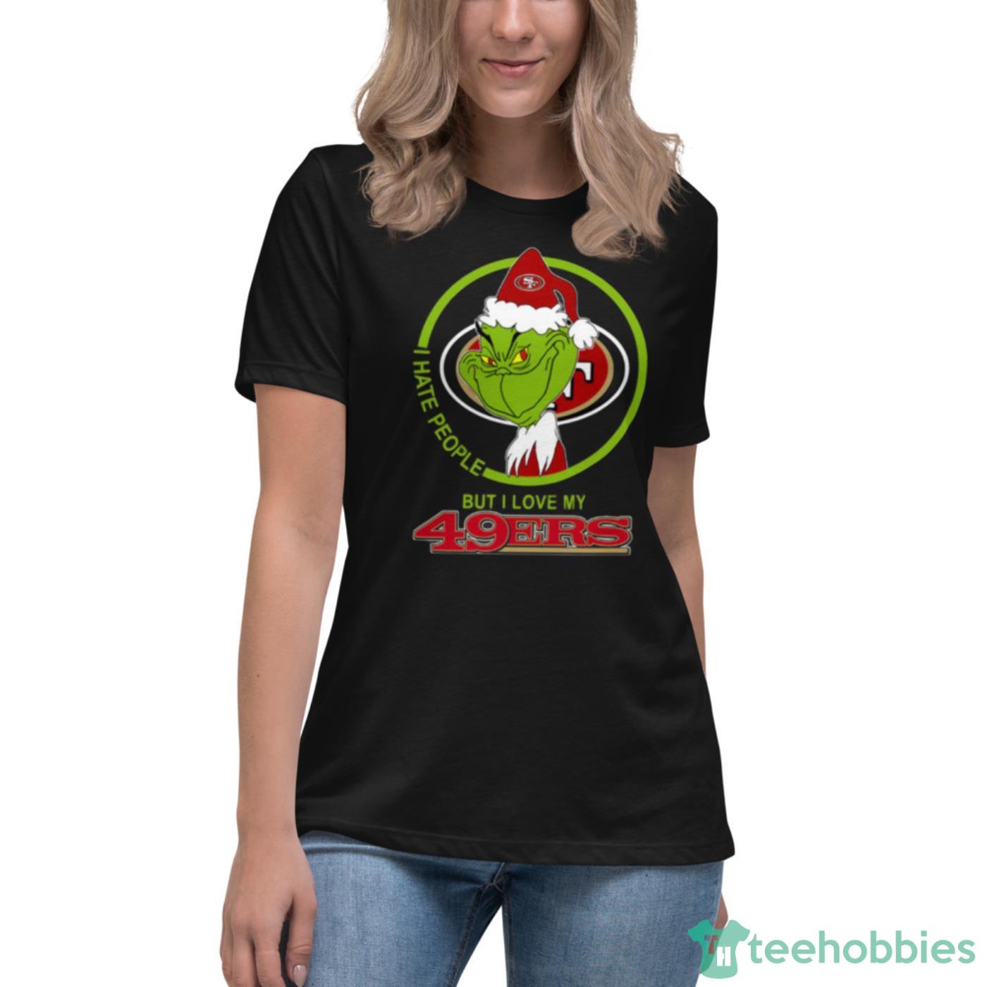 I Hate People But I Love My 49ers San Francisco Grinch Christmas shirt -  Guineashirt Premium ™ LLC