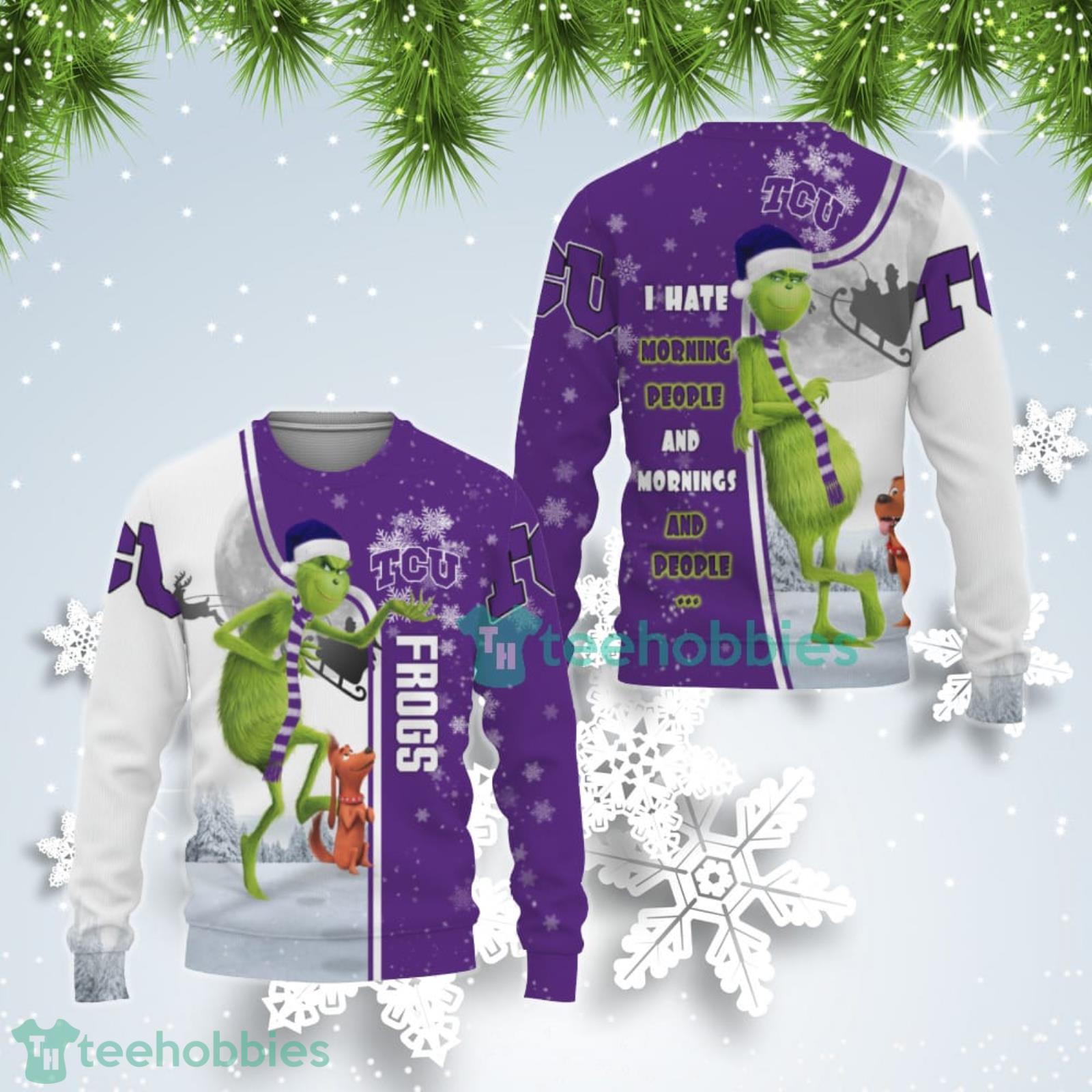 TCU Horned Frogs Funny Grinch I Hate Morning People Ugly Christmas Sweater Product Photo 1