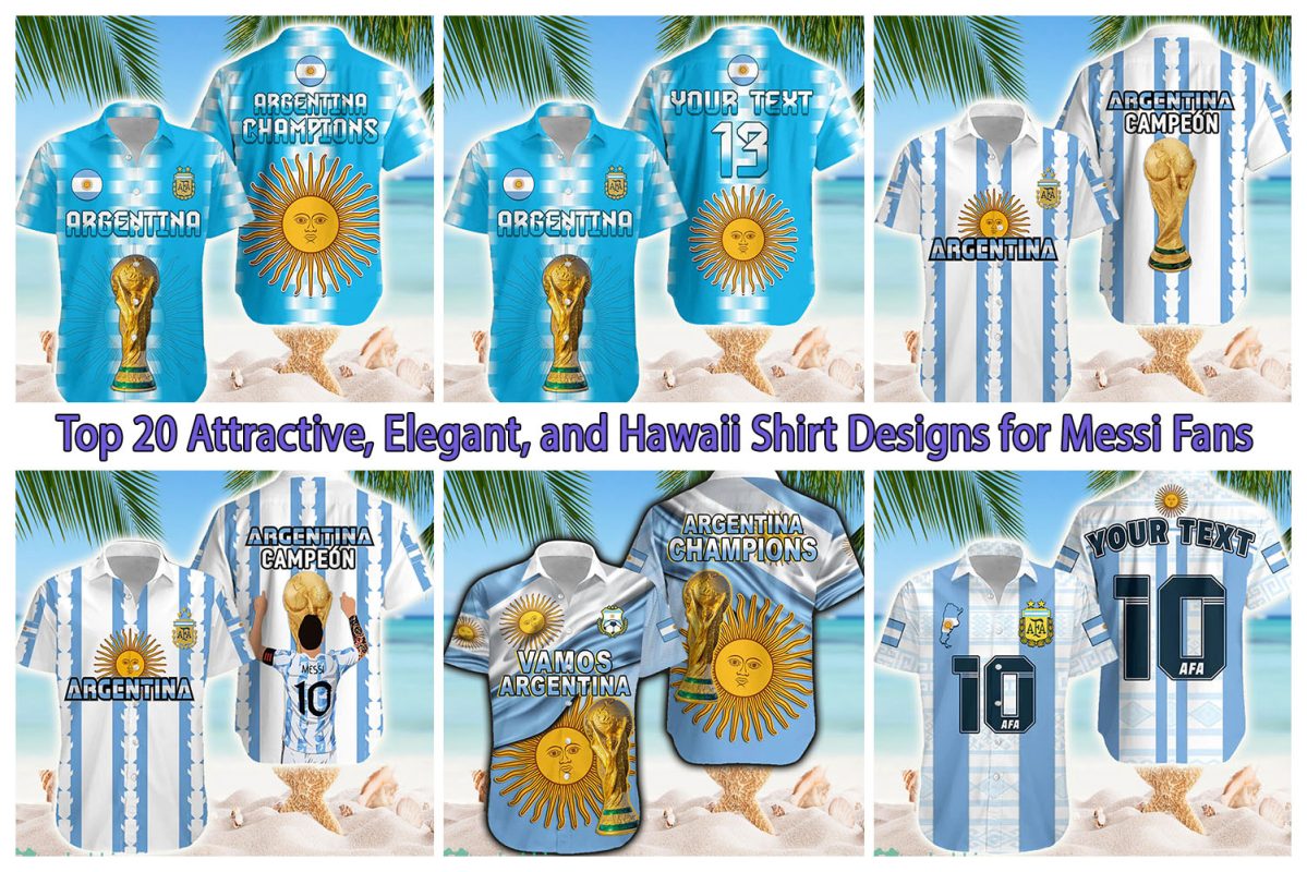 Top 20 Attractive, Elegant, and Hawaii Shirt Designs for Messi Fans