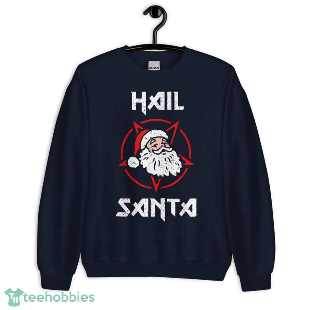 Hail Santa Merry Christmas SweatShirt Product Photo 1