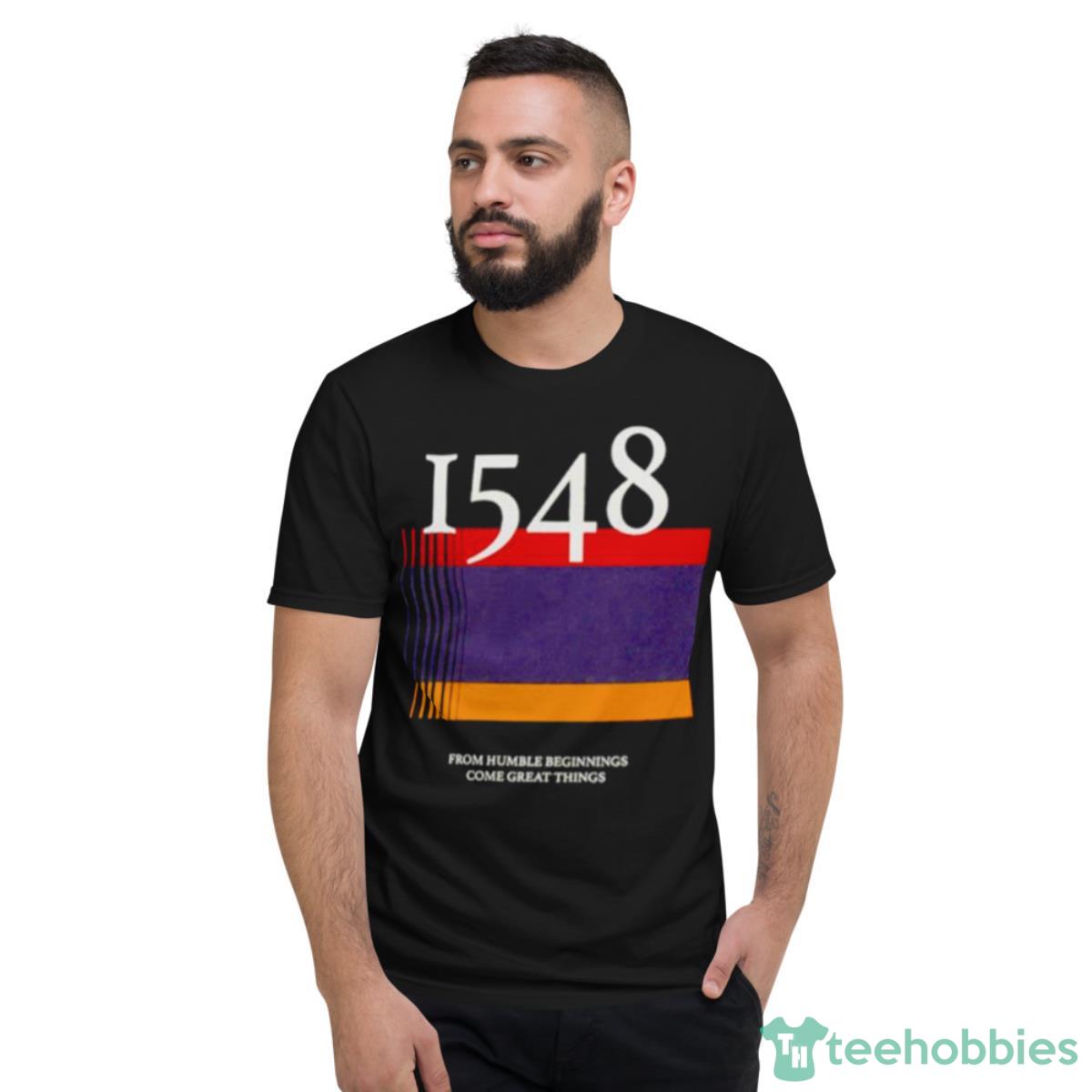 1548 Flag From Humble Beginnings Come Great Things Shirt - Short Sleeve T-Shirt