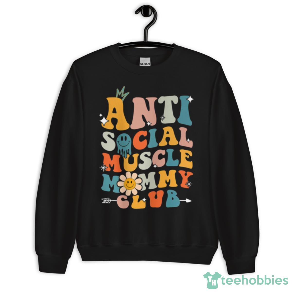 Anti Social Muscle Mommy Club Hippie Style Shirt - Unisex Crewneck Sweatshirt