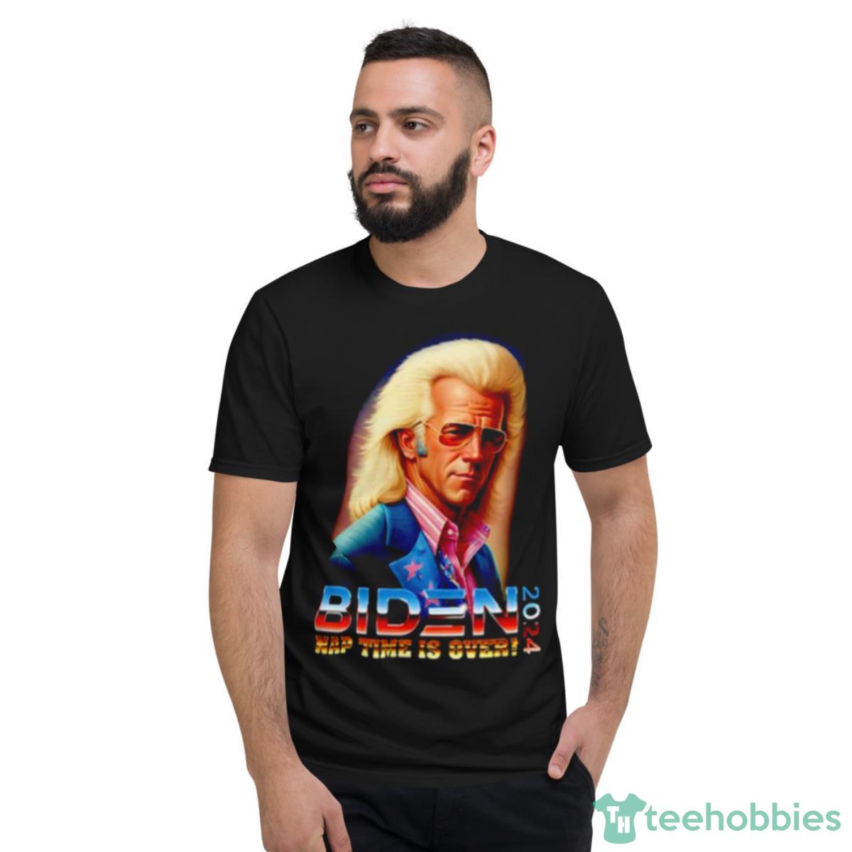 Biden 2024 Nap Time Is Over Shirt - Short Sleeve T-Shirt