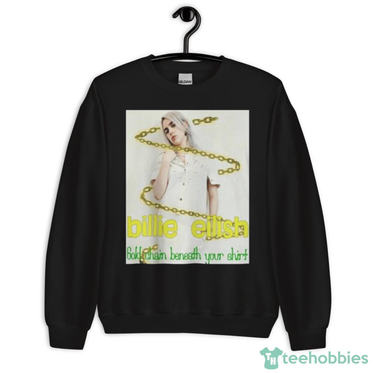 Billie Eilish Gold Chain Beneath Your Shirt - Unisex Crewneck Sweatshirt