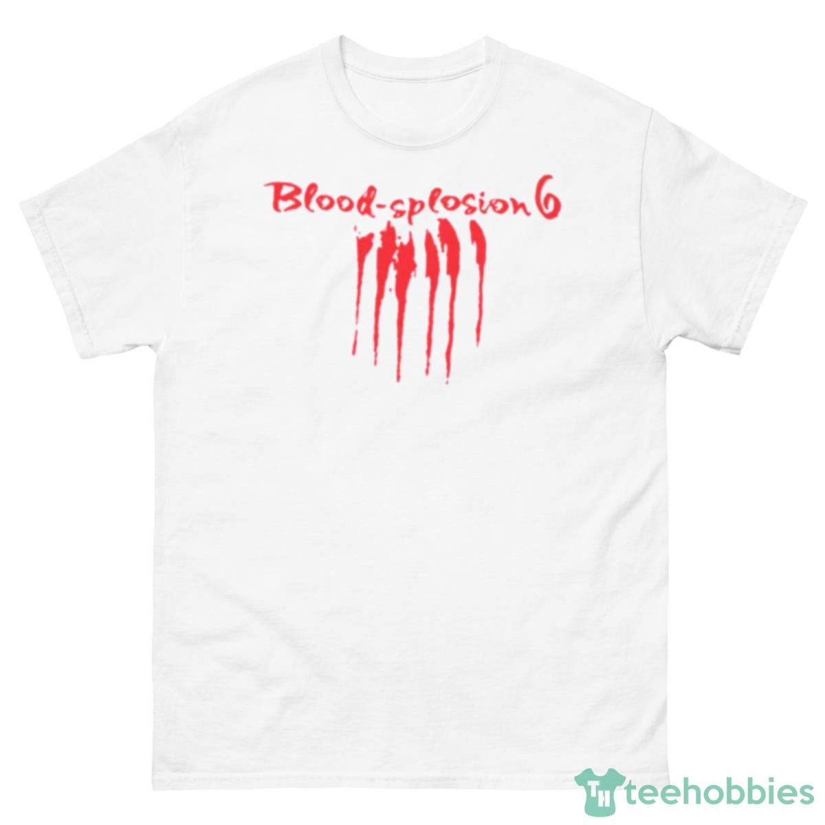 Blood Splosion 6 From One Day At A Time Shirt - 500 Men’s Classic Tee Gildan