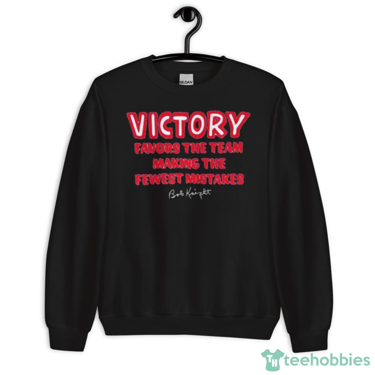 Bob Knight Victory Favors The Team Making The Fewest Mistakes Shirt - Unisex Crewneck Sweatshirt