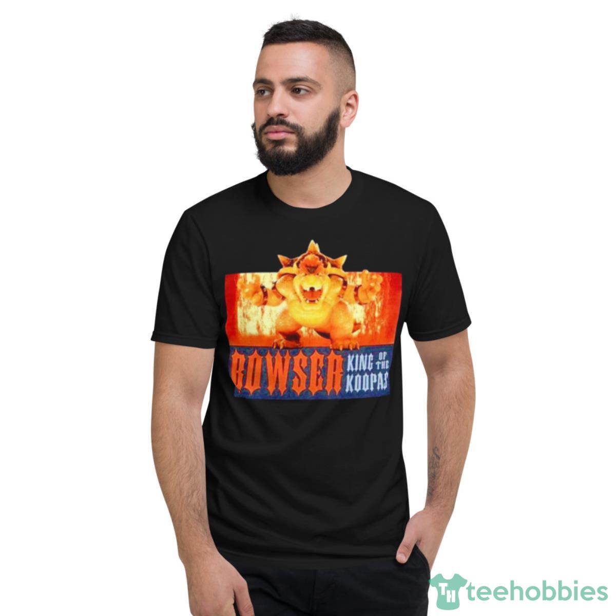 Bowser King Of The Koopas Shirt - Short Sleeve T-Shirt