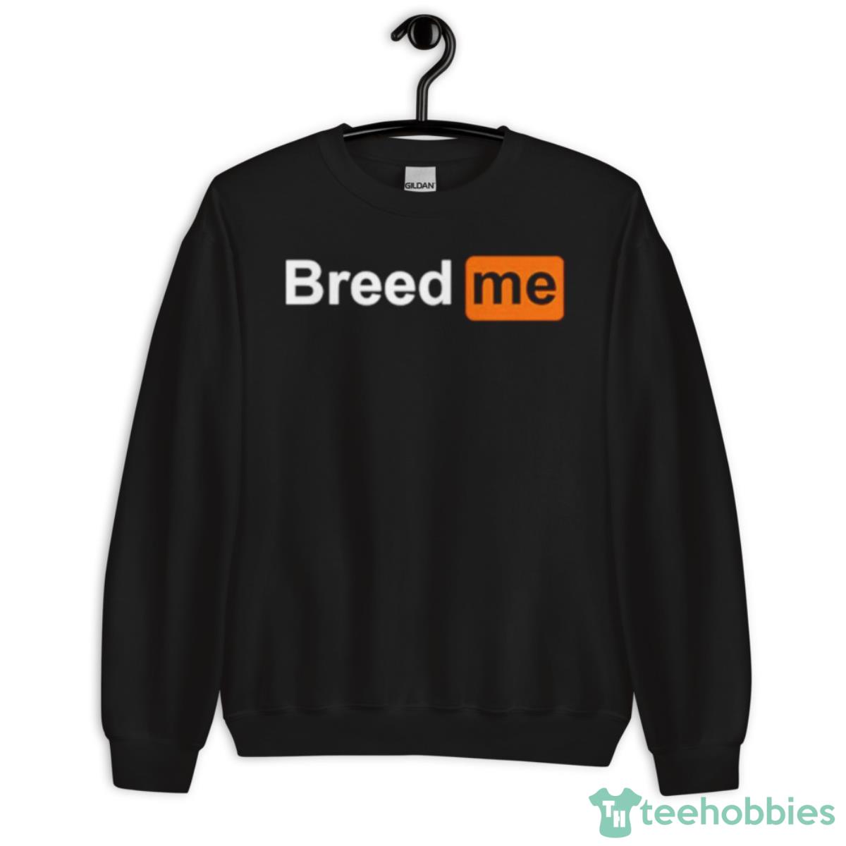 Breed Me Logo Shirt - Unisex Crewneck Sweatshirt