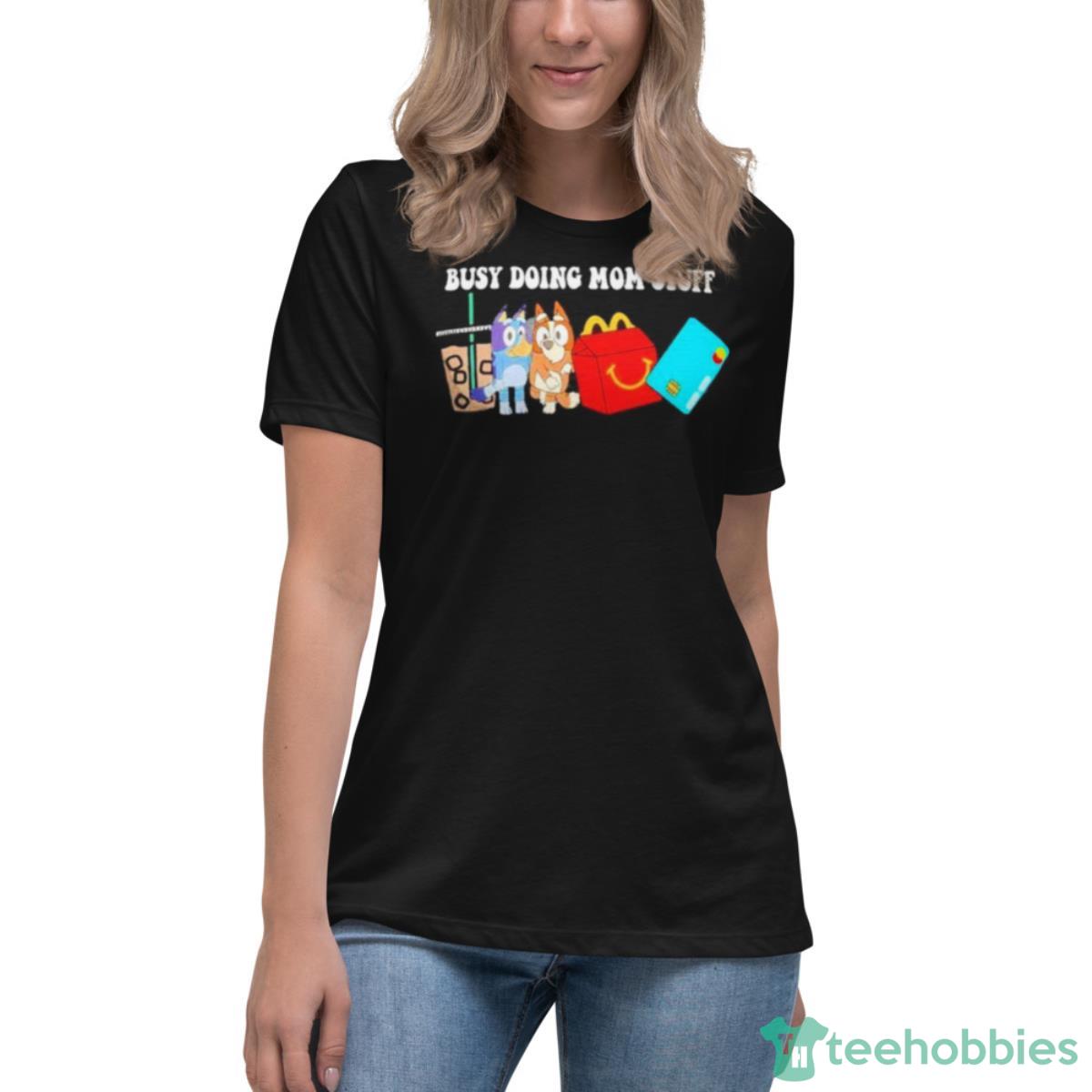 https://image.teehobbies.us/2023-04/busy-doing-mom-stuff-bluey-shirt-4.jpeg