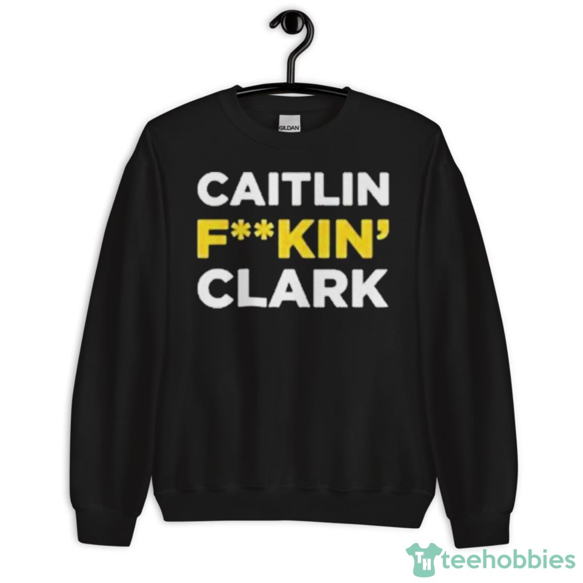 Caitlin Fuckin Clark Shirt - Unisex Crewneck Sweatshirt