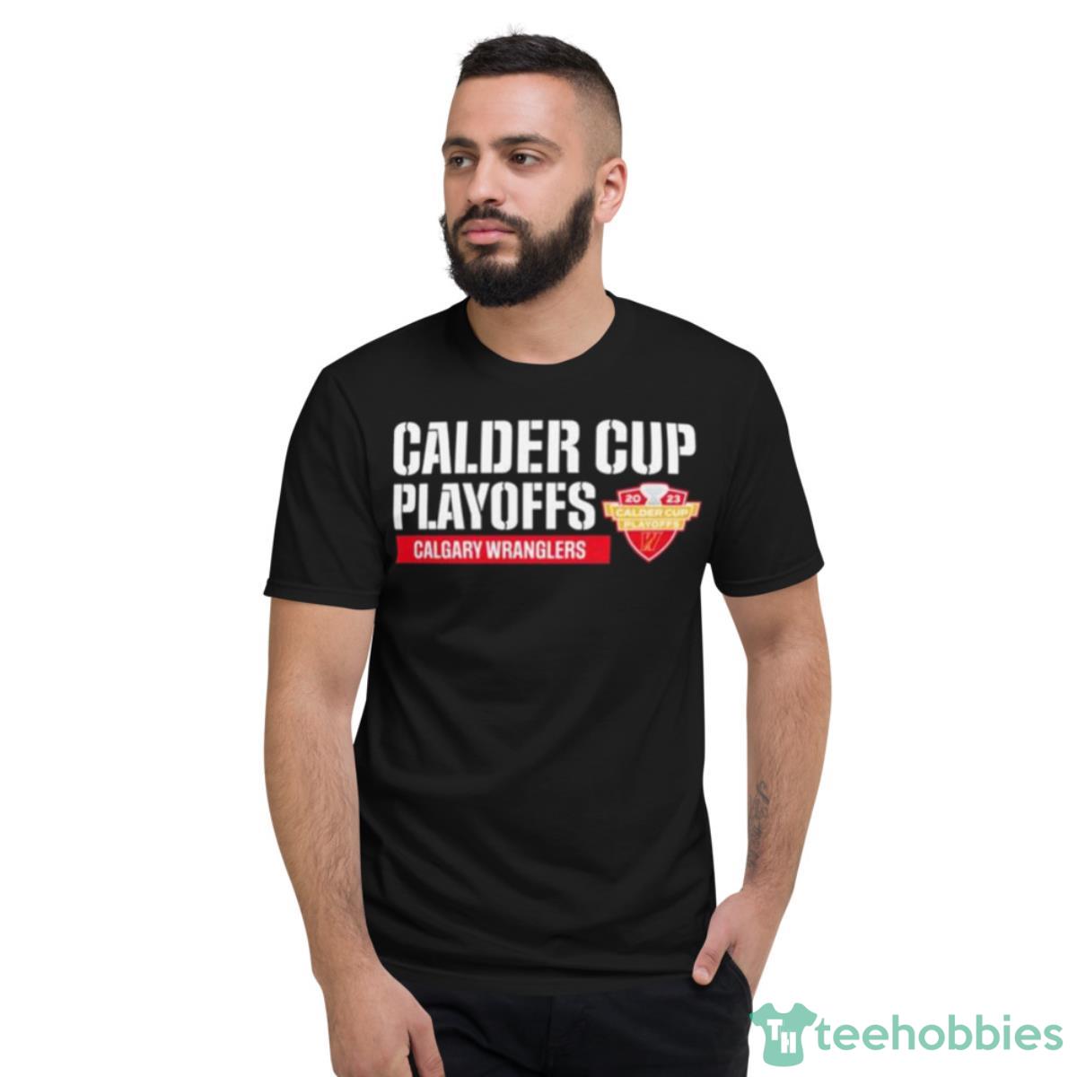 Calgary Wranglers 2023 Calder Cup Playoffs Tradition Shirt - Short Sleeve T-Shirt