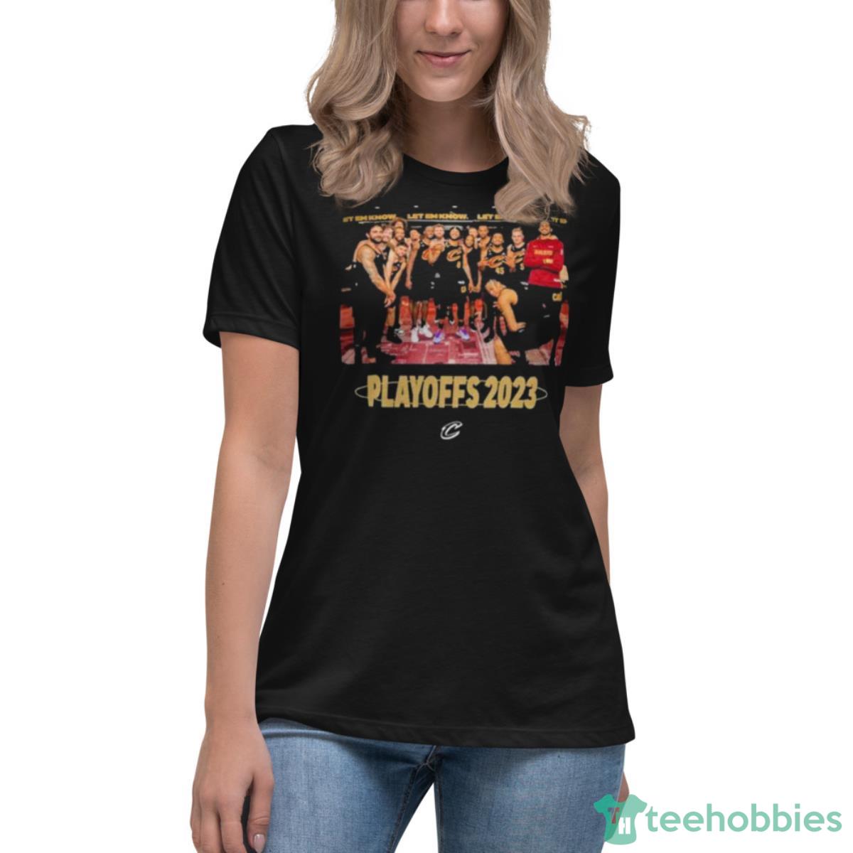 Cleveland Cavaliers Playoffs Player 2023 Let Em Know Shirt