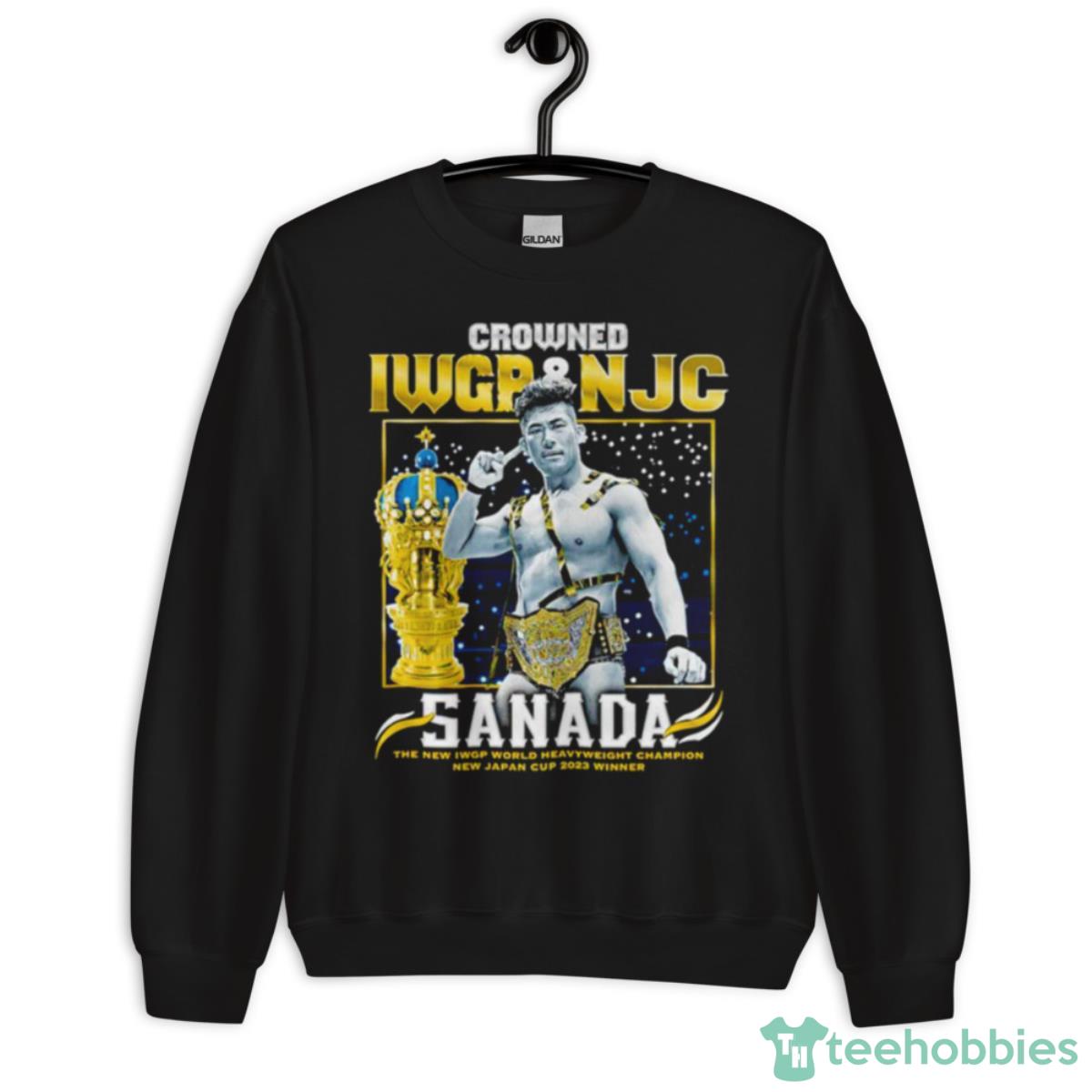 Crowned Iwgr NJC Sanada Champion Shirt - Unisex Crewneck Sweatshirt
