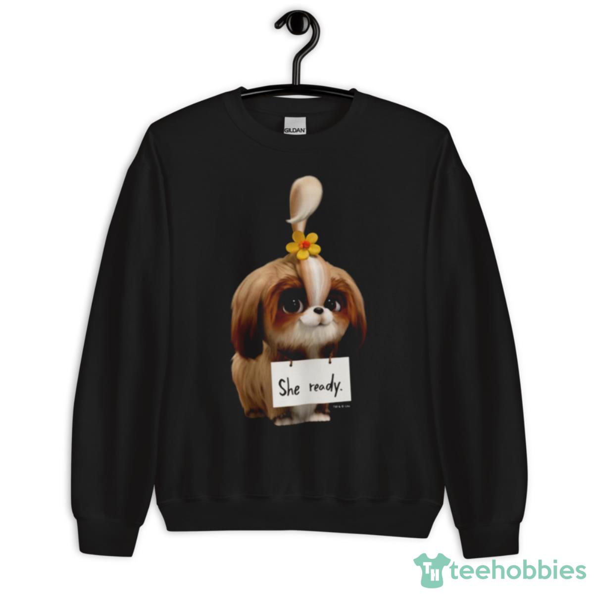 Daisy She Ready Secret Life Of Pets Shirt - Unisex Crewneck Sweatshirt