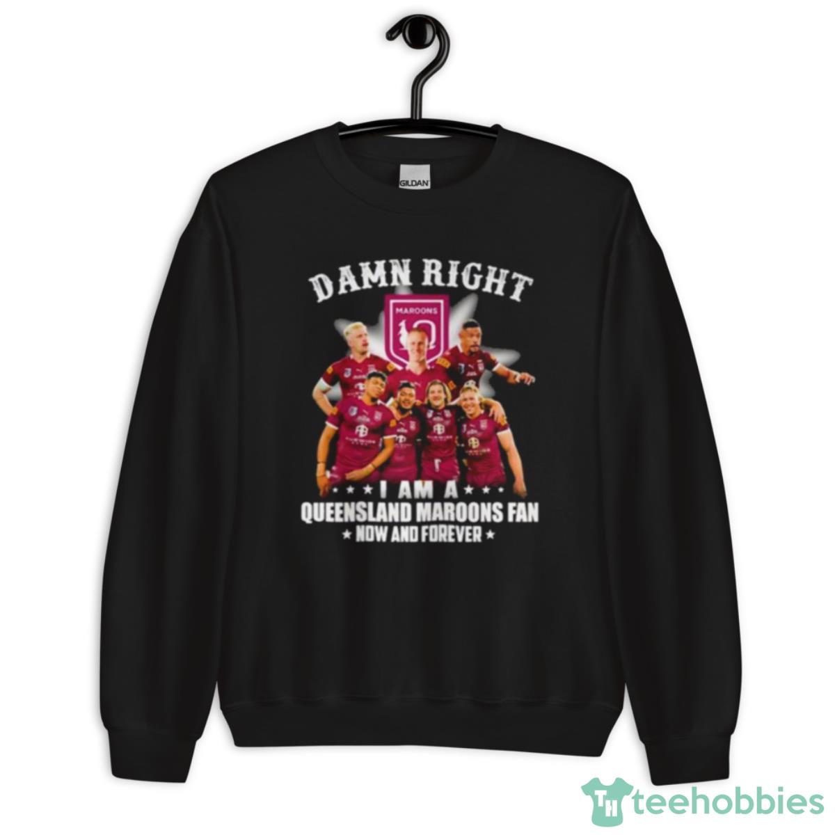 Damn Right Queensland Maroons Rugby Shirt - Unisex Crewneck Sweatshirt