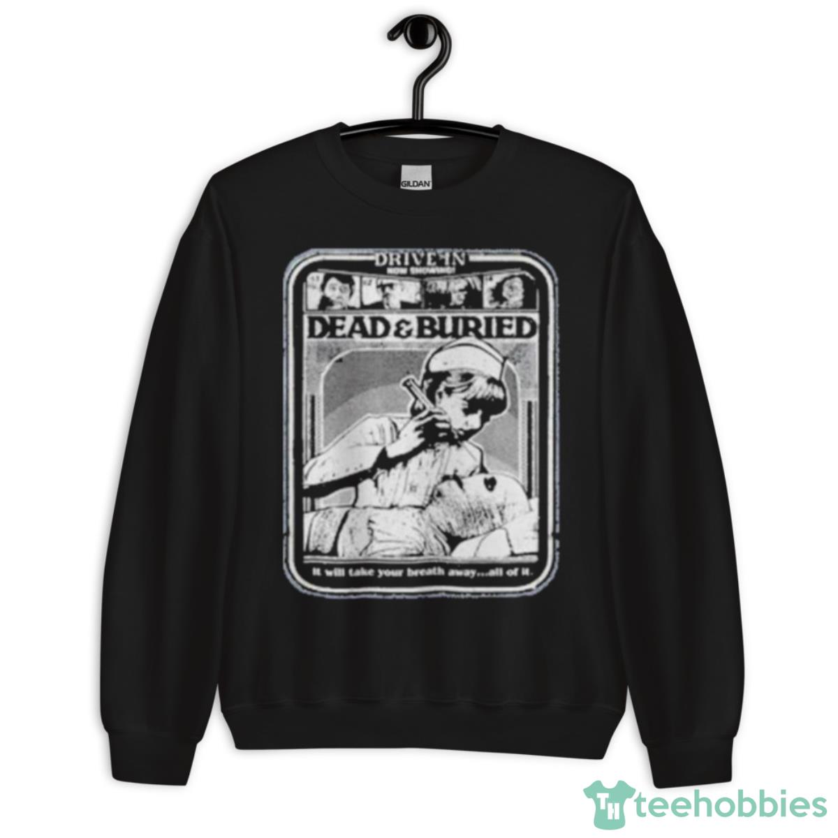 Dead And Buried Drive In Ad Shirt - Unisex Crewneck Sweatshirt