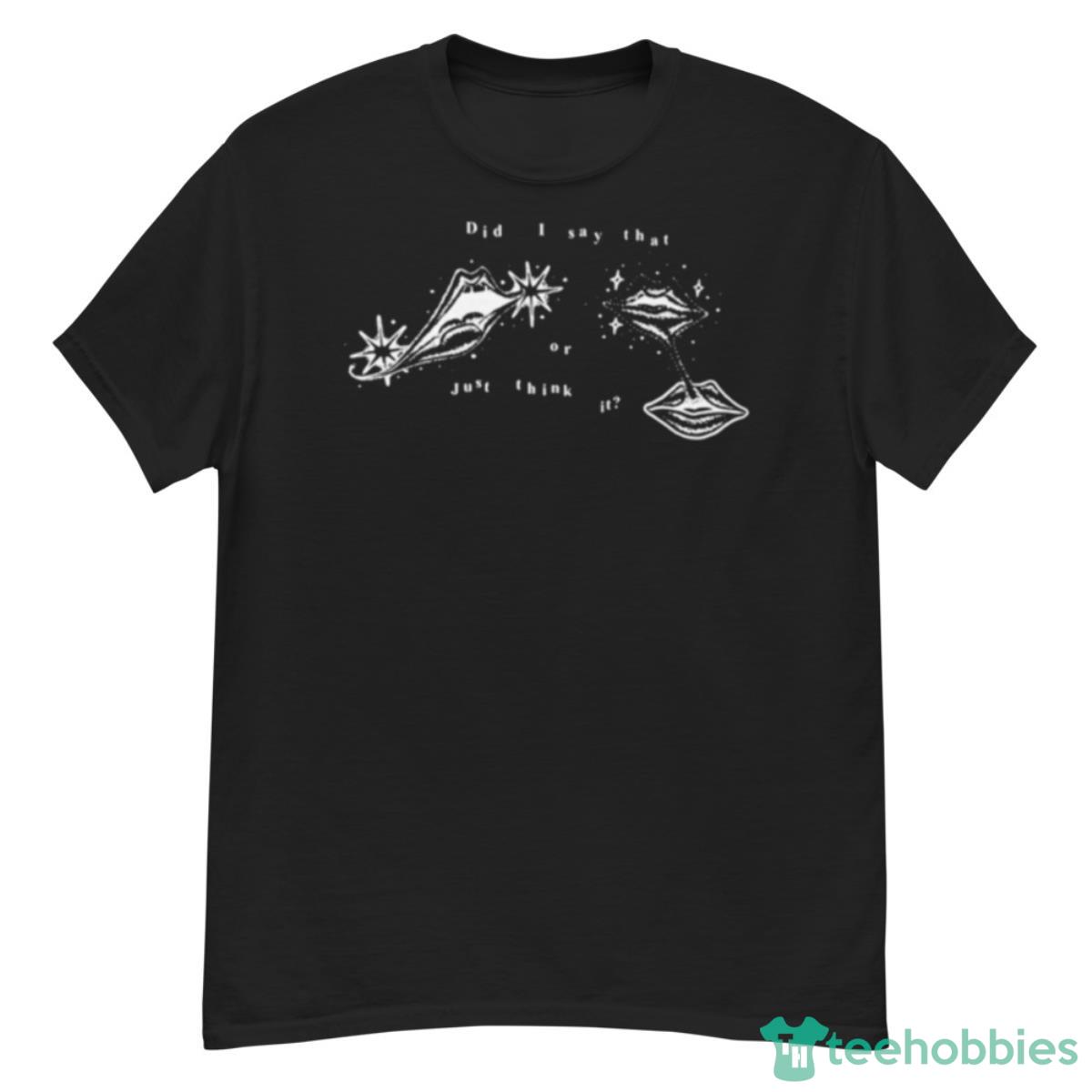 Did I Say That Or Just Think It Get Some Sleep Shirt - G500 Men’s Classic T-Shirt