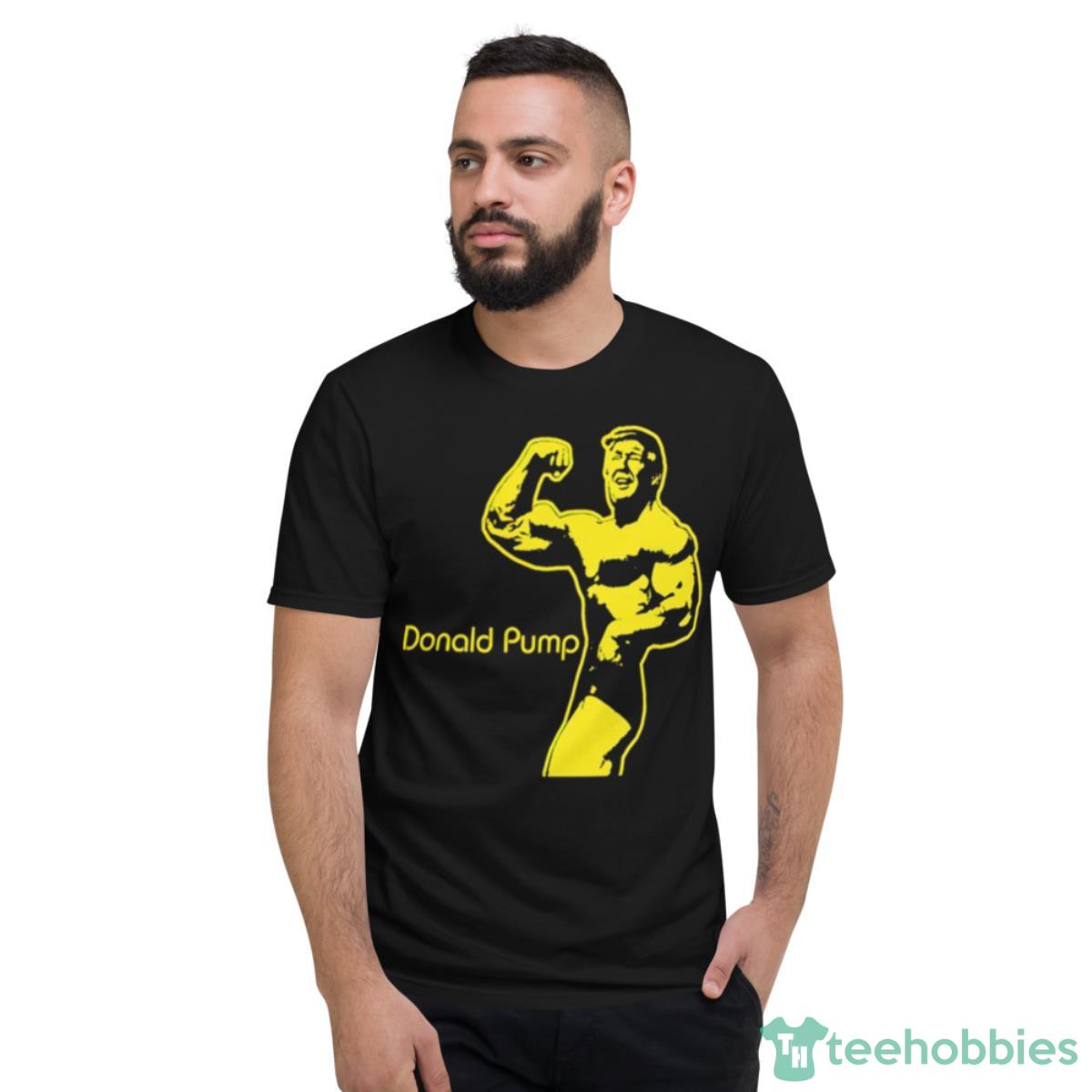 Donald Pump Muscle Shirt - Short Sleeve T-Shirt
