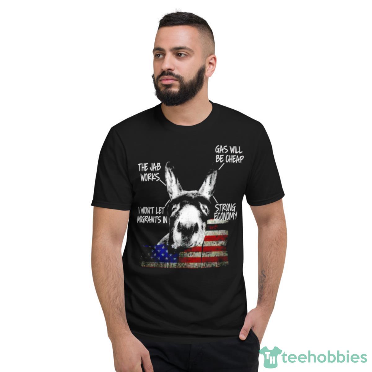 Donkey The Jab Work Gas Will Be Cheap Shirt - Short Sleeve T-Shirt
