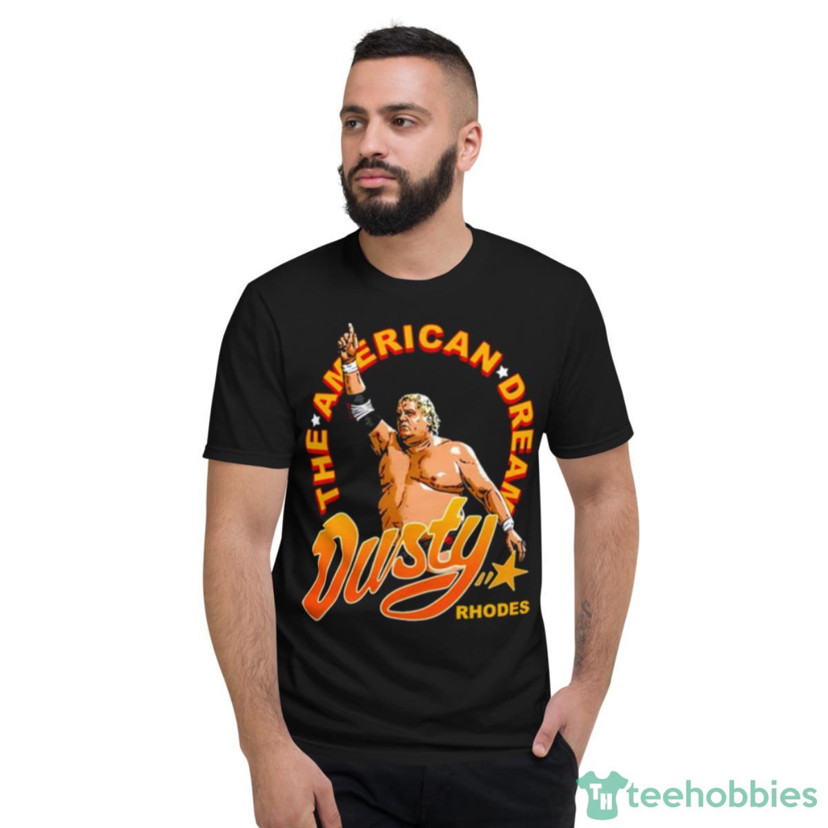 Dusty Rhodes The American Dream Shirt - Short Sleeve T-Shirt