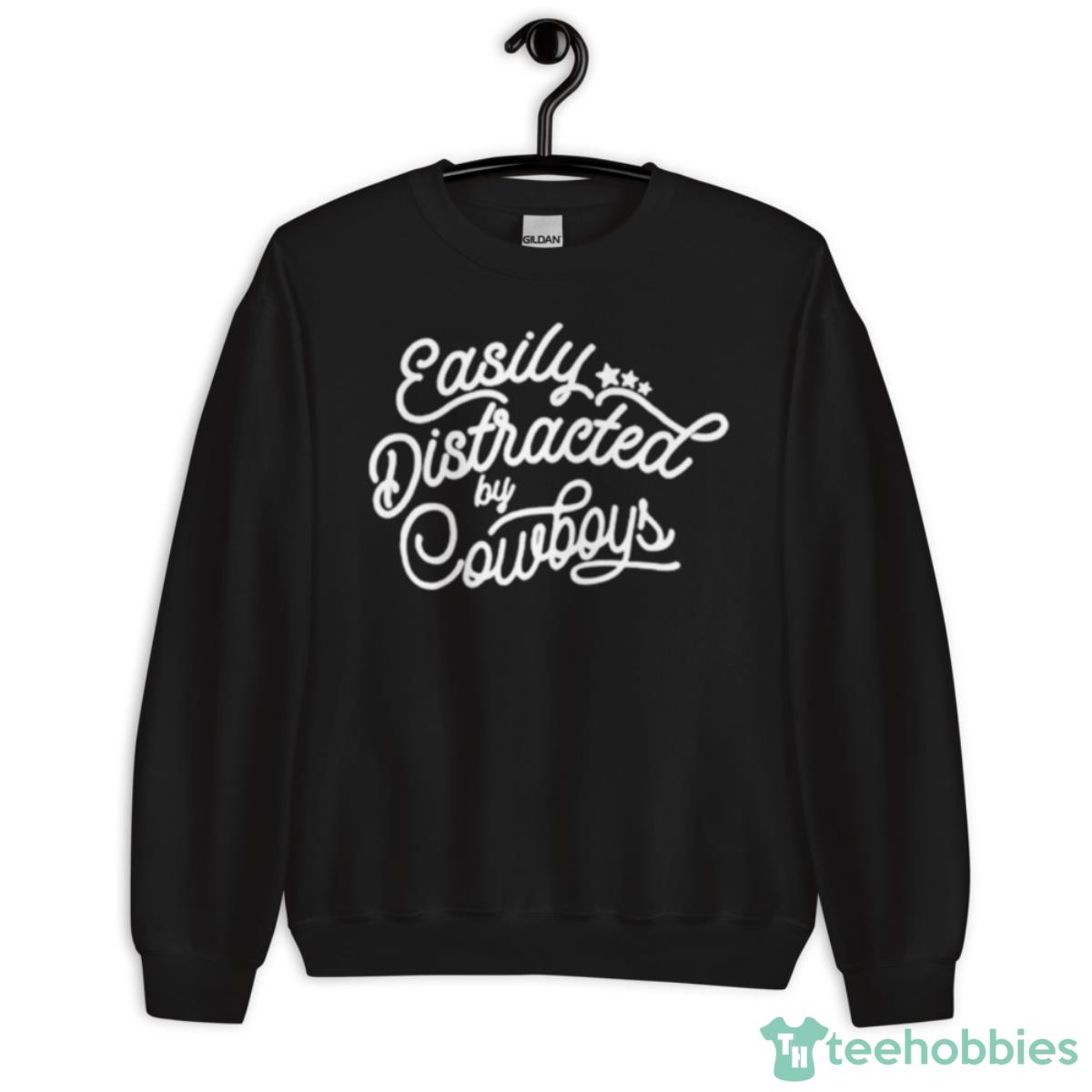Easily Distracted By Cowboys Shirt - Unisex Crewneck Sweatshirt