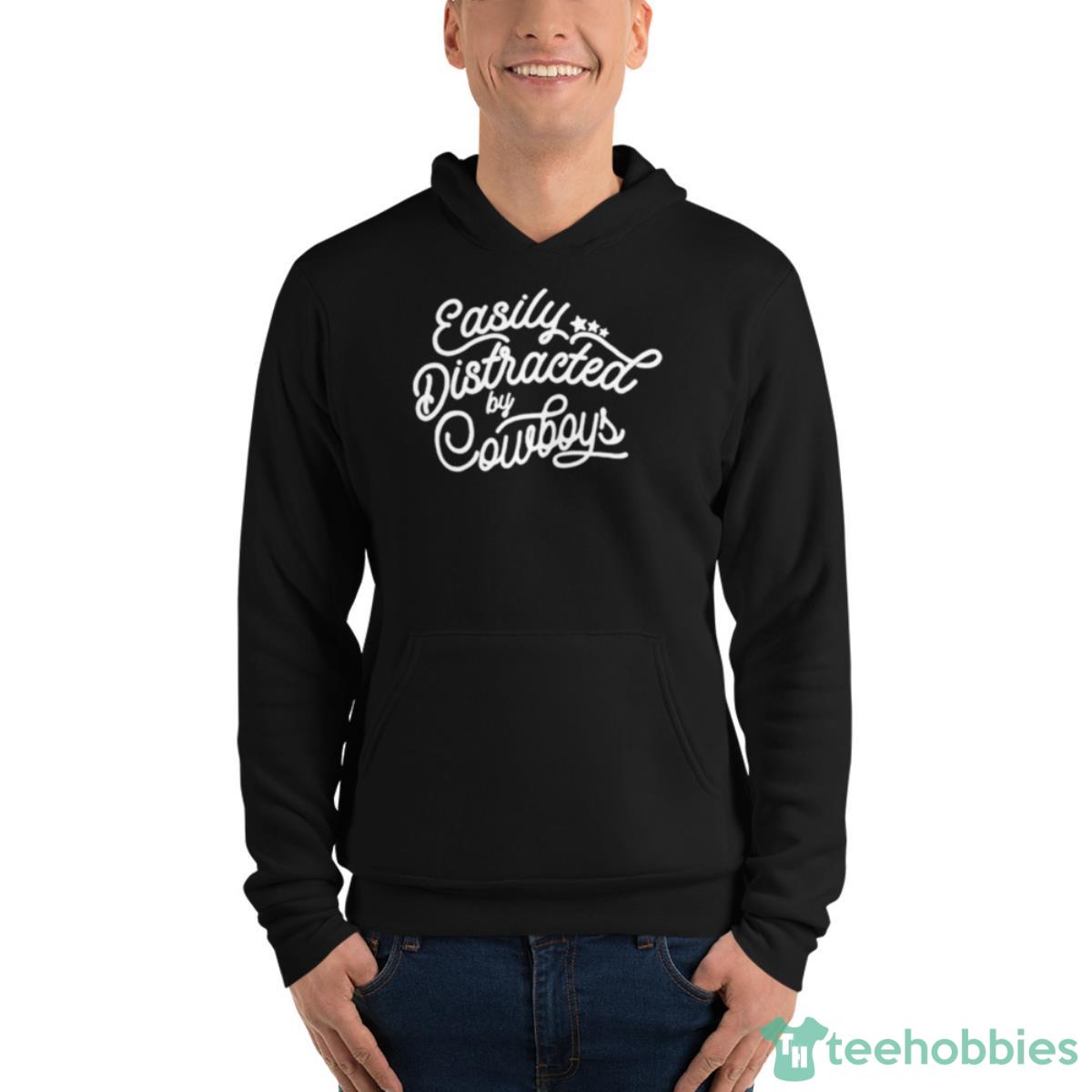 Easily Distracted By Cowboys Shirt image Easily Distracted By Cowboys Shirt - Unisex Fleece Pullover Hoodie