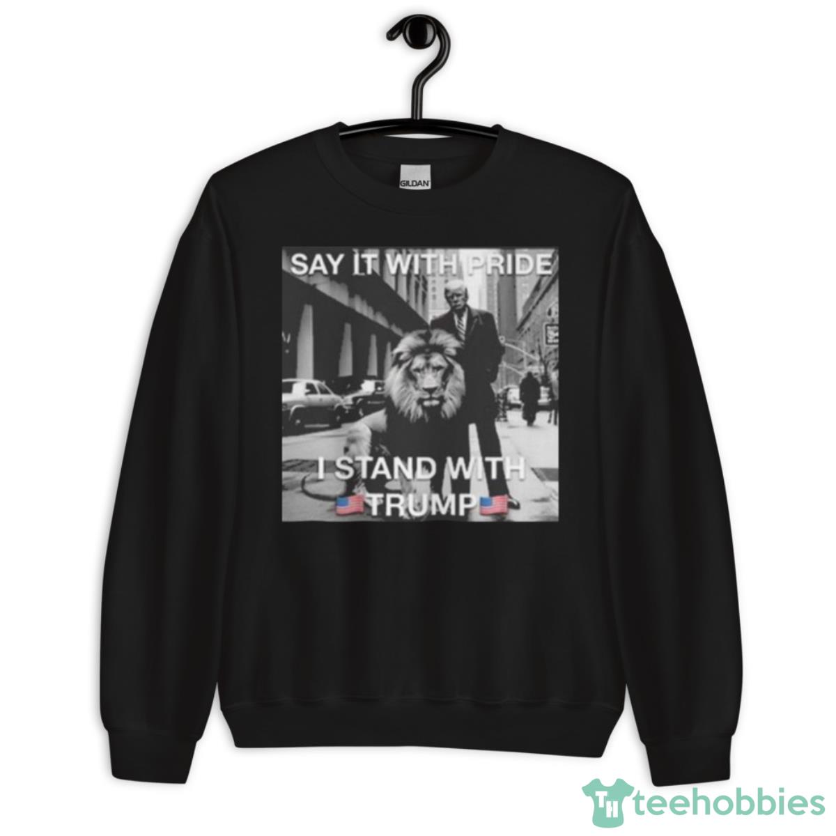 Emily Say It With Pride I Stand With Trump Shirt - Unisex Crewneck Sweatshirt