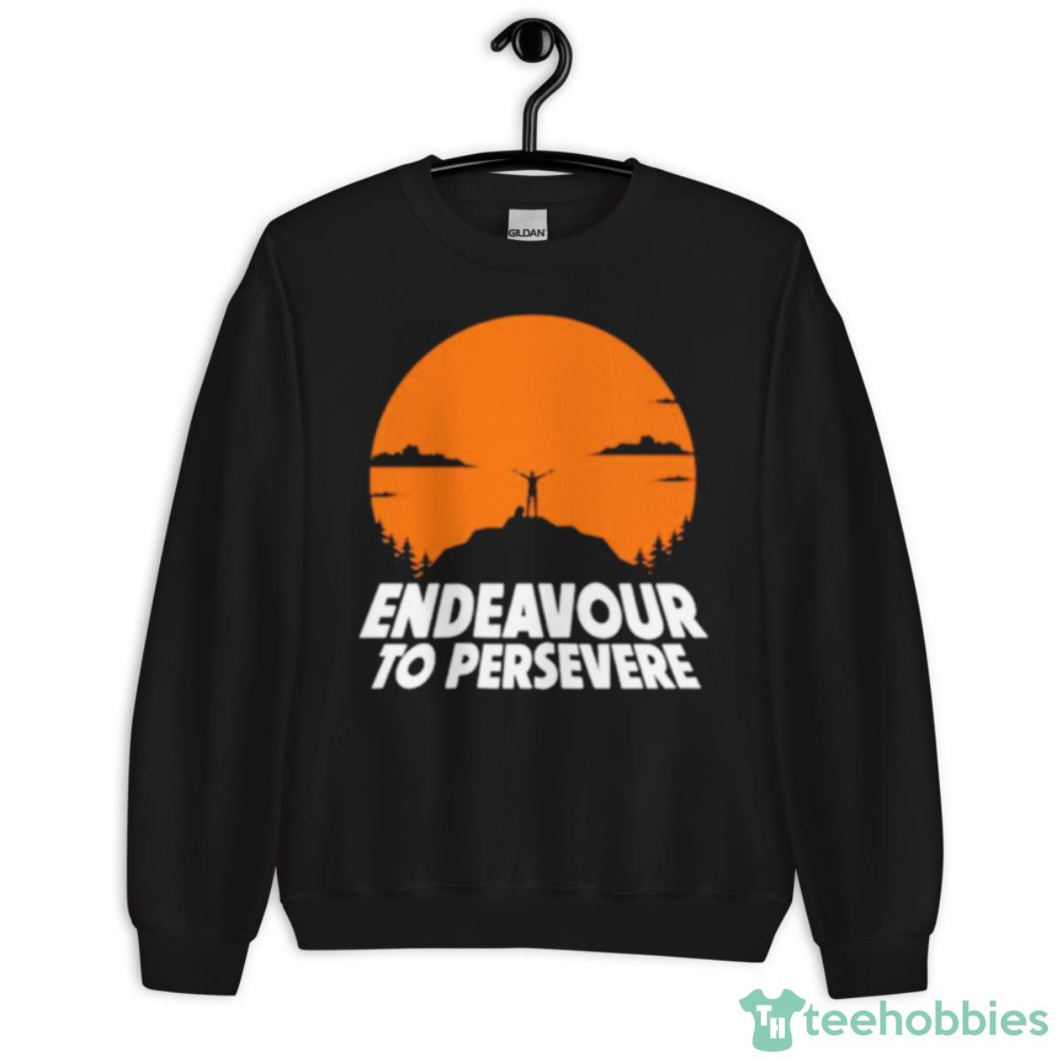Endeavour To Persevere Shirt - Unisex Crewneck Sweatshirt