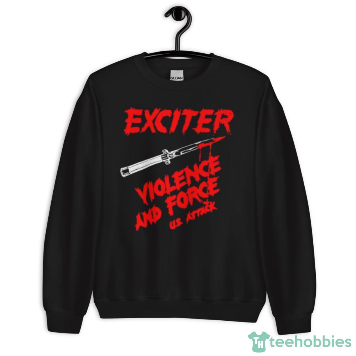 Exciter Violence And Force US Attack Shirt - Unisex Crewneck Sweatshirt