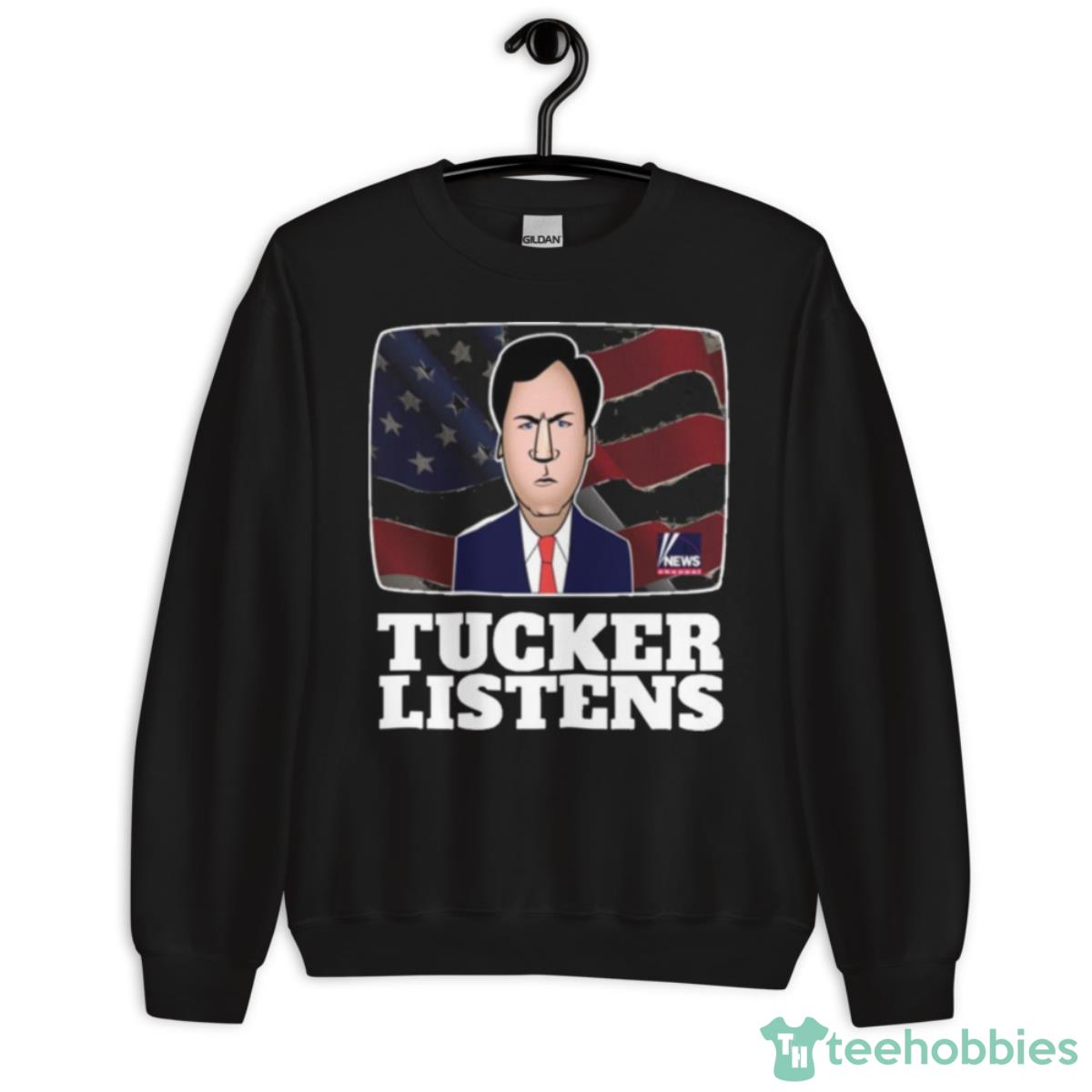 Fanart Quote Tucker Listens Tucker Carlson Shirt - Unisex Crewneck Sweatshirt