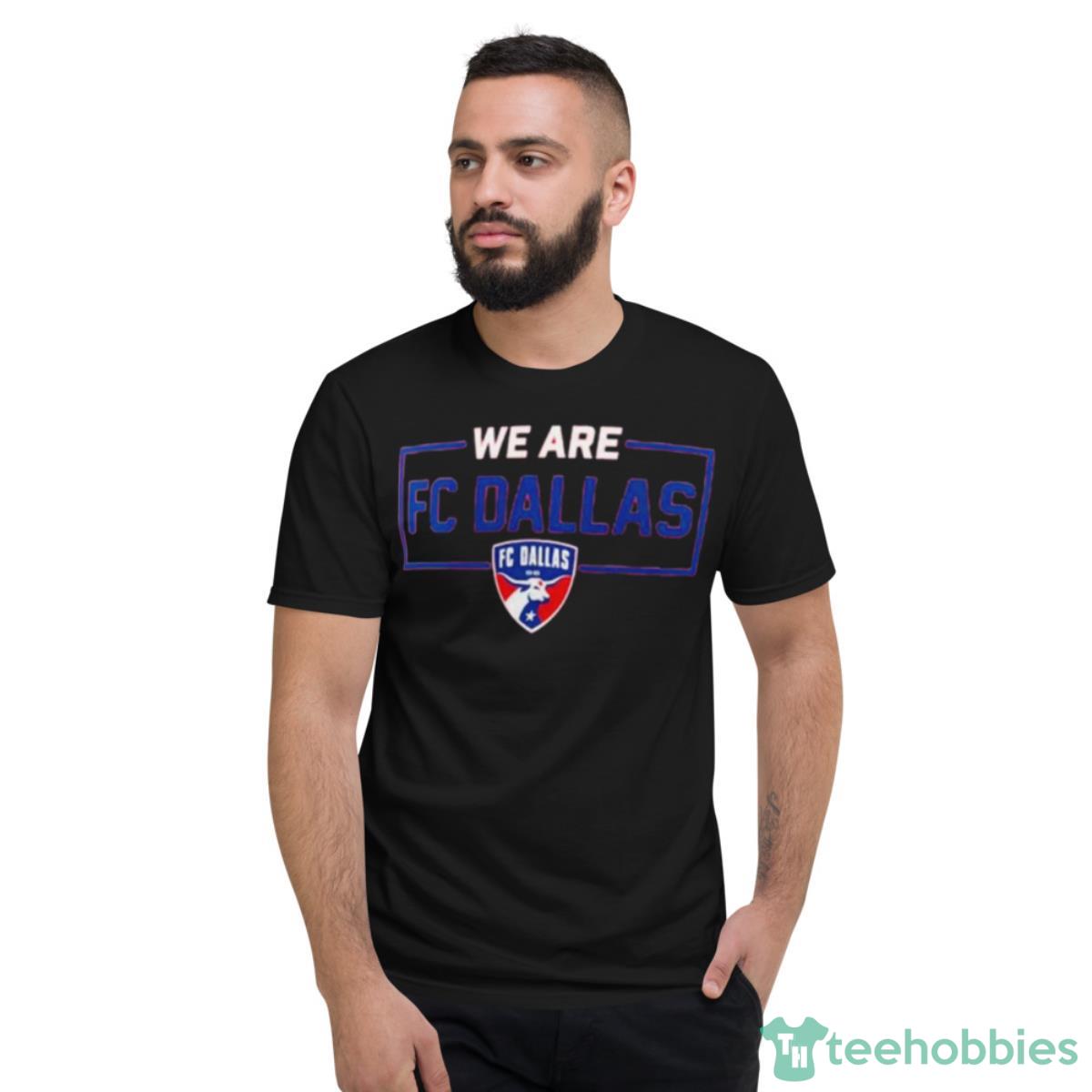 Fc Dallas We Are Logo Shirt - Short Sleeve T-Shirt