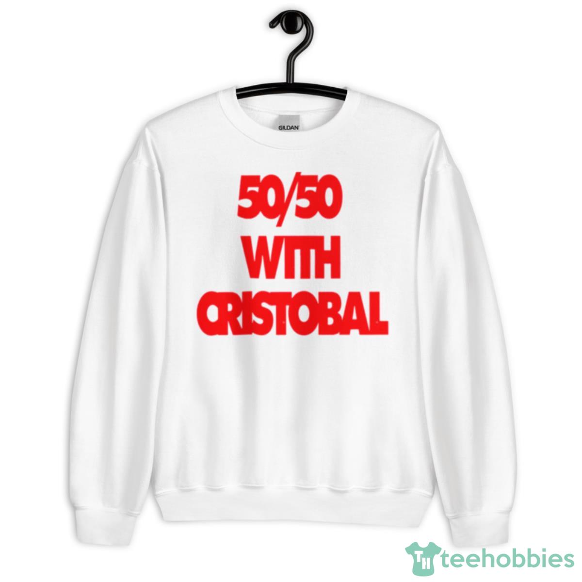 Fifty Fifty With Cristobal Shirt - Unisex Heavy Blend Crewneck Sweatshirt