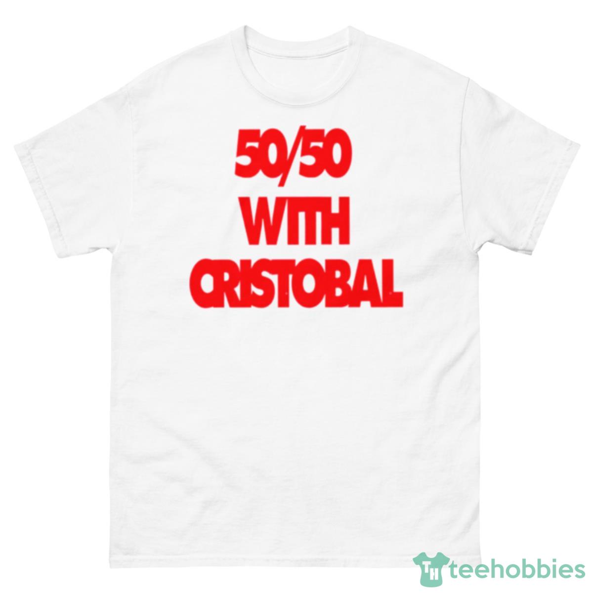Fifty Fifty With Cristobal Shirt - 500 Men’s Classic Tee Gildan