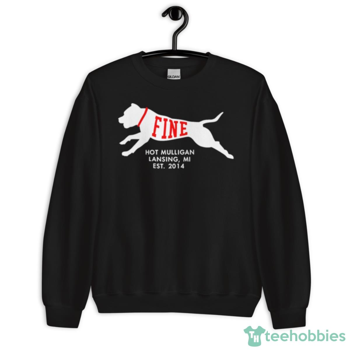 Fine Dog Hot Mulligan Lansing Mi Est 2014 Shirt - Unisex Crewneck Sweatshirt