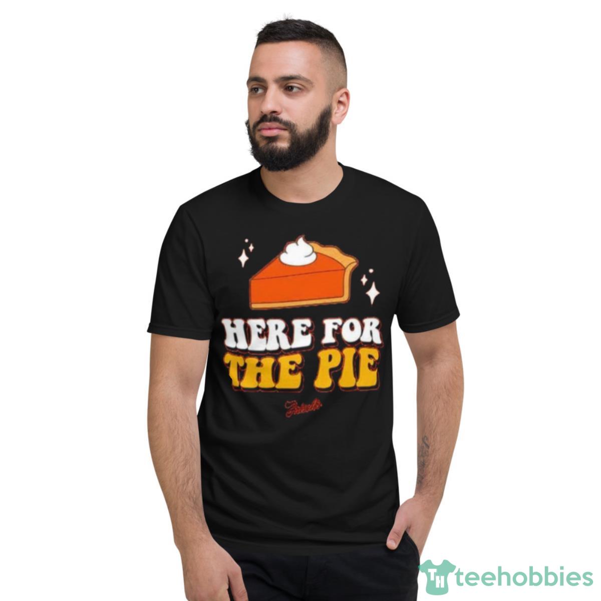 Frisch’s Here For The Pie Shirt - Short Sleeve T-Shirt