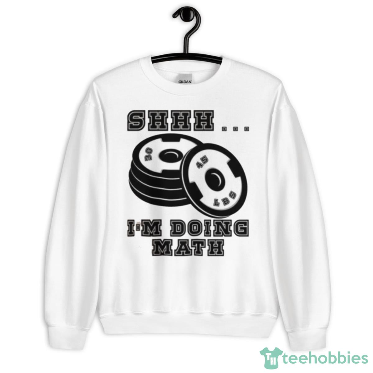 Funny Weight Lifting Workout Training Shhh I’m Doing Math Shirt - Unisex Heavy Blend Crewneck Sweatshirt